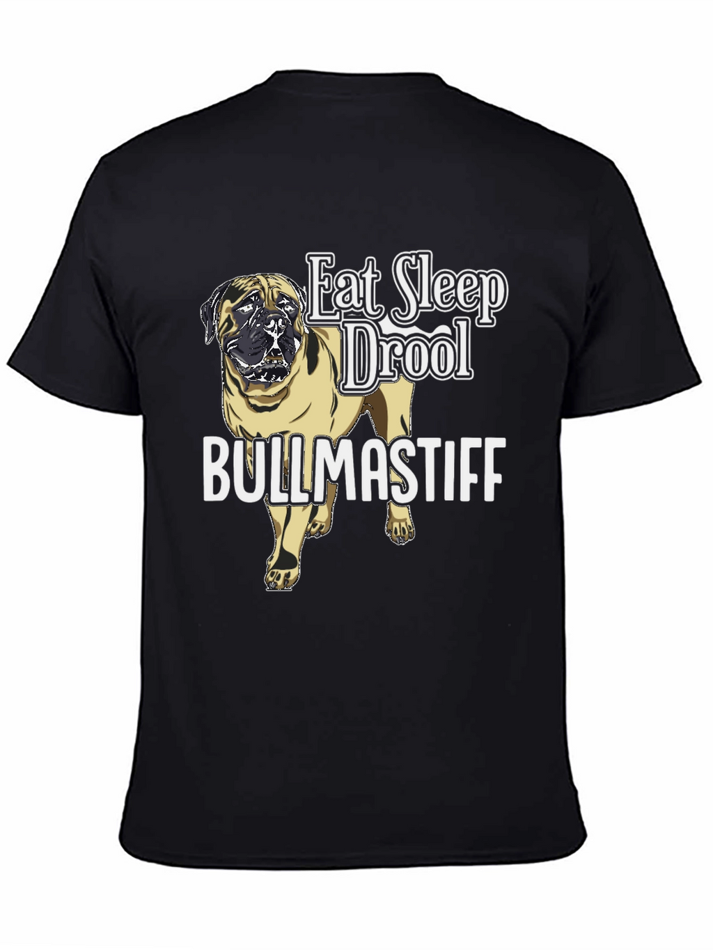 Eat Sleep Drool Bullmastiff T-Shirt