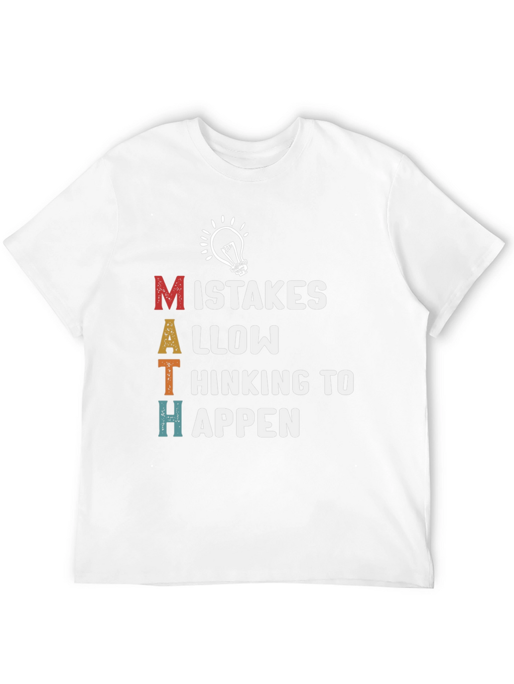 Math Makes Mistakes Happen T-Shirt