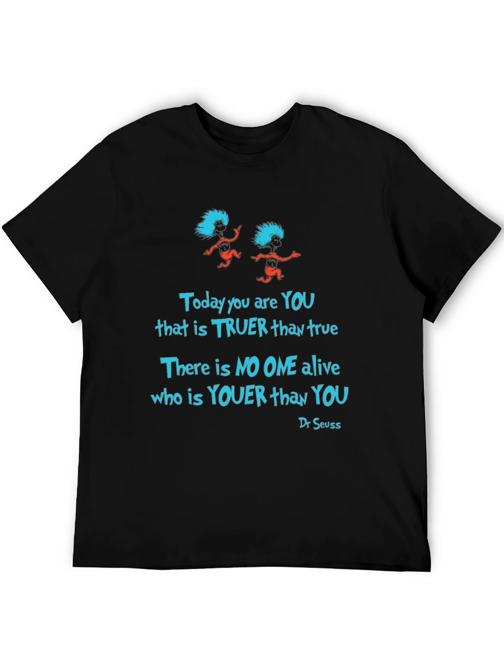Dr. Seuss Today You Are You T-Shirt