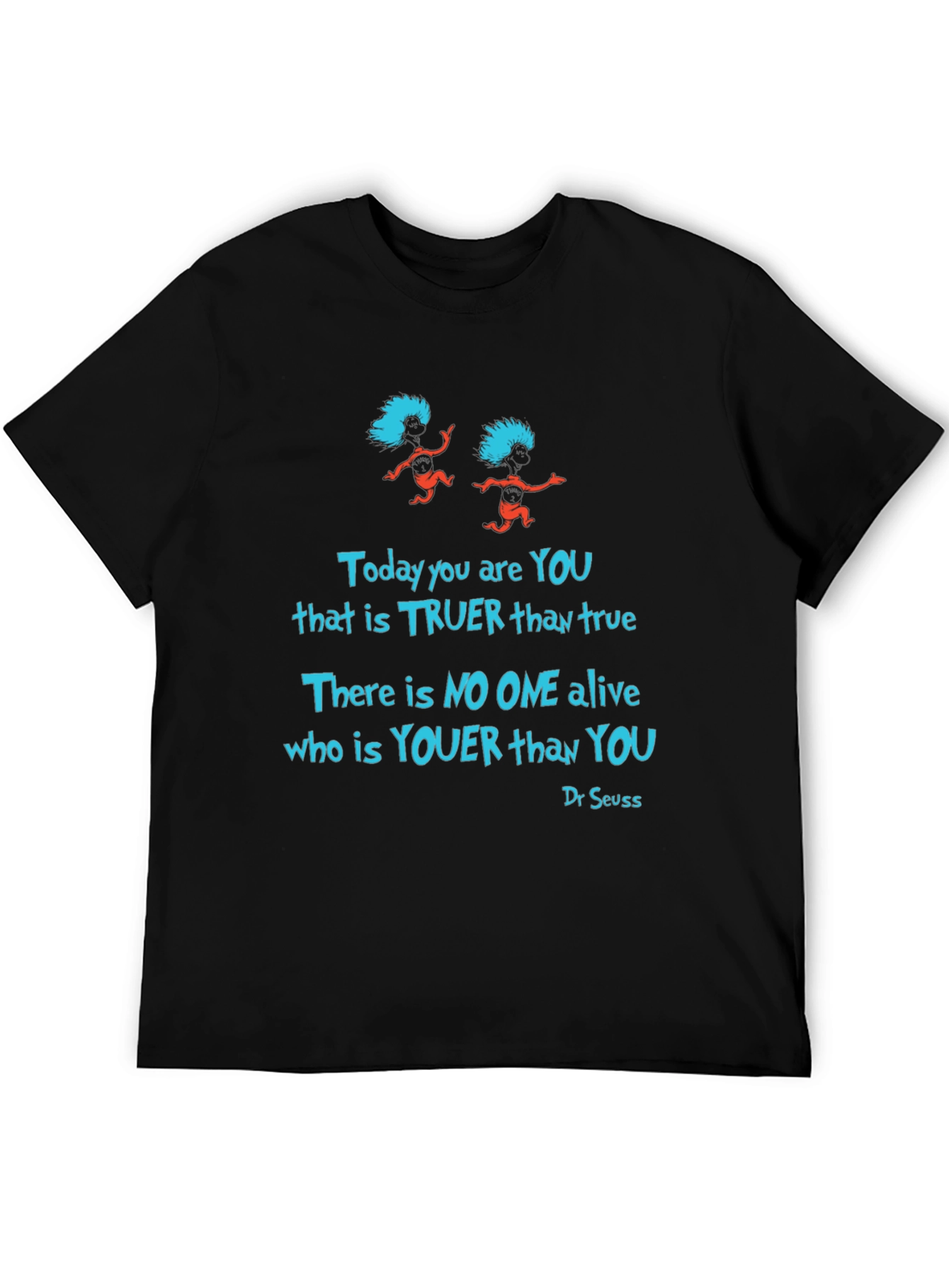Dr. Seuss Today You Are You T-Shirt