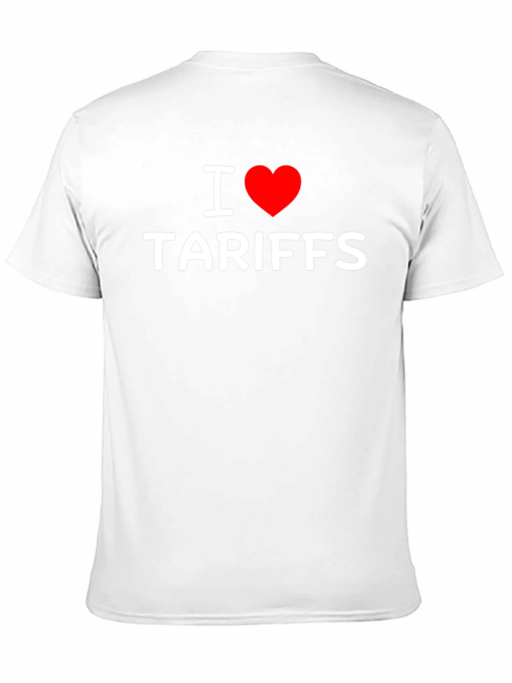 I Heart Tariffs T-Shirt - Bold Political Statement