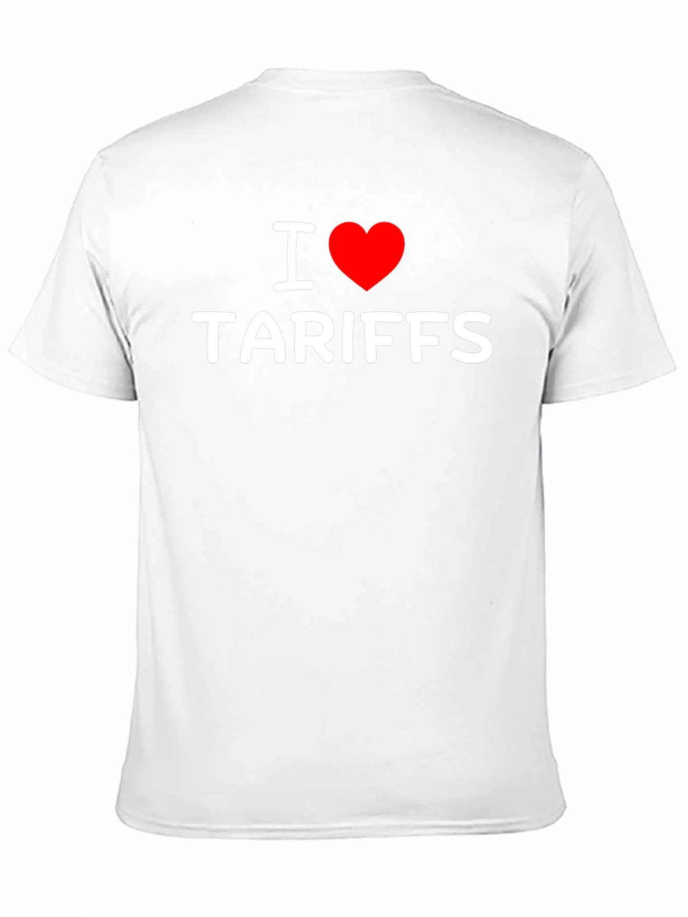 I Heart Tariffs T-Shirt - Bold Political Statement