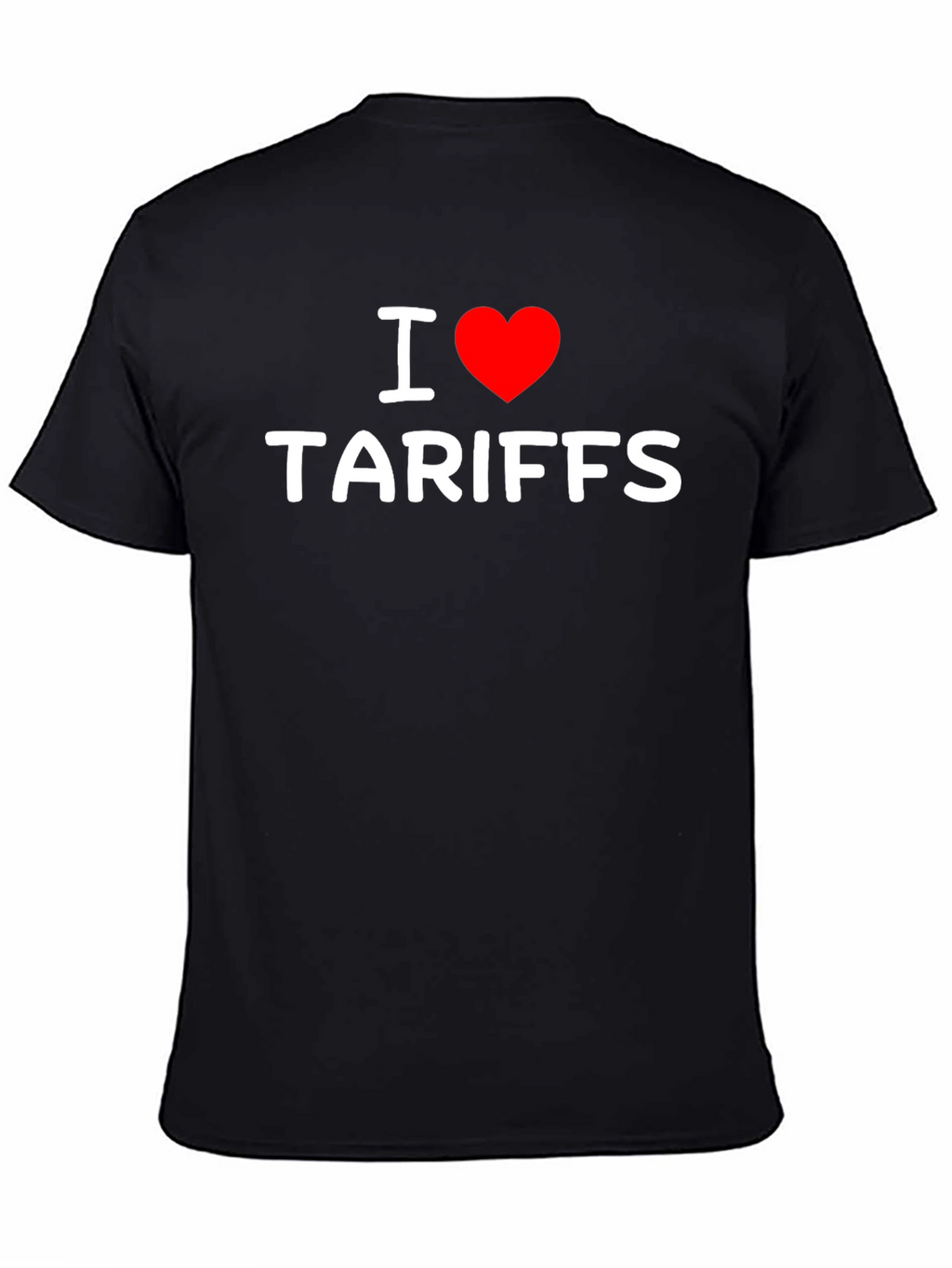 I Heart Tariffs T-Shirt - Bold Political Statement