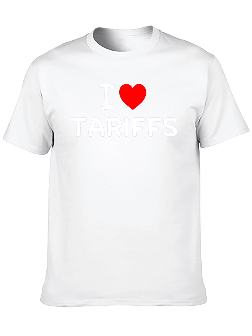 I Heart Tariffs T-Shirt - Bold Political Statement
