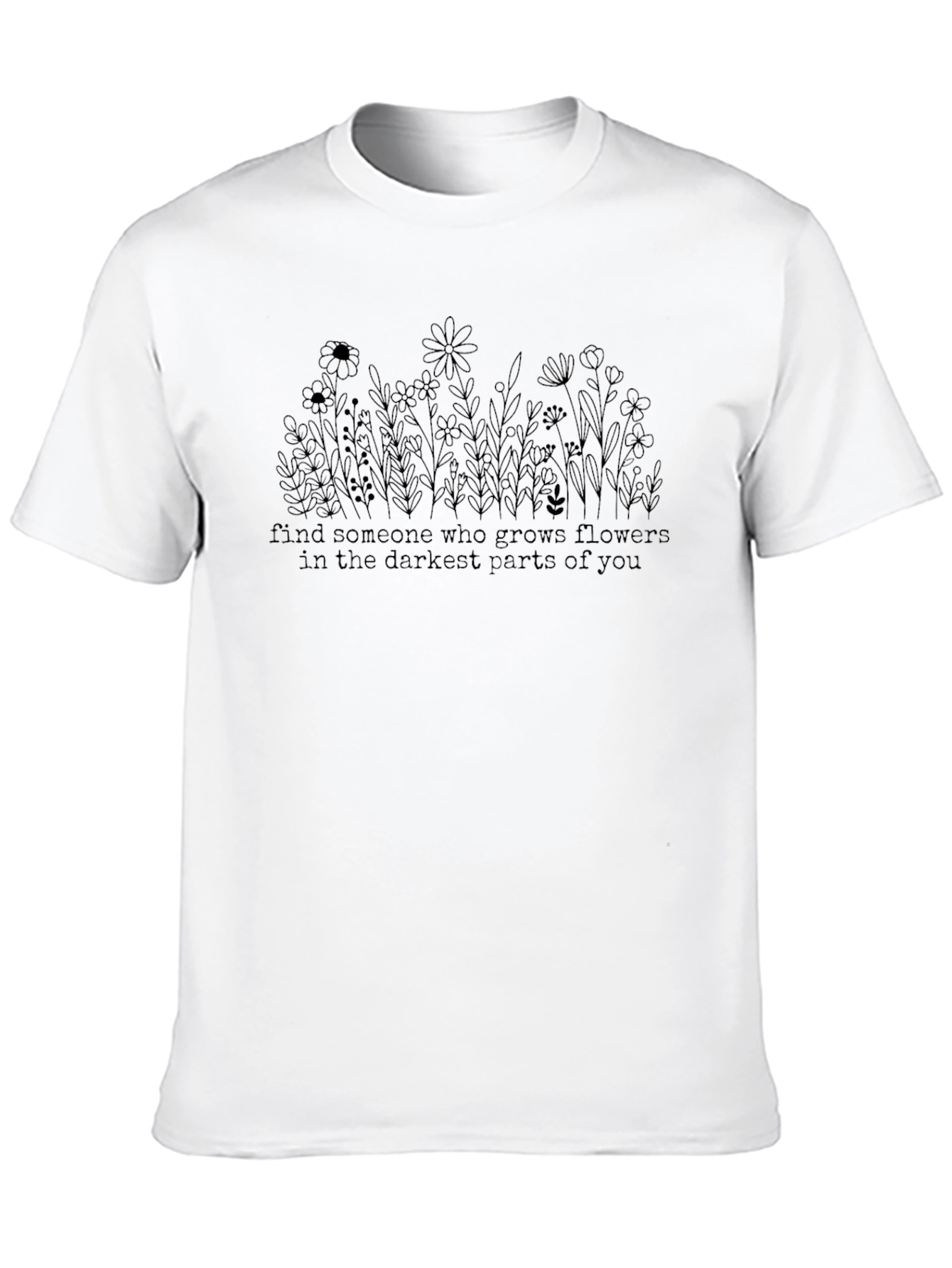 Floral Quote Graphic Tee - Darkest Parts Flowers
