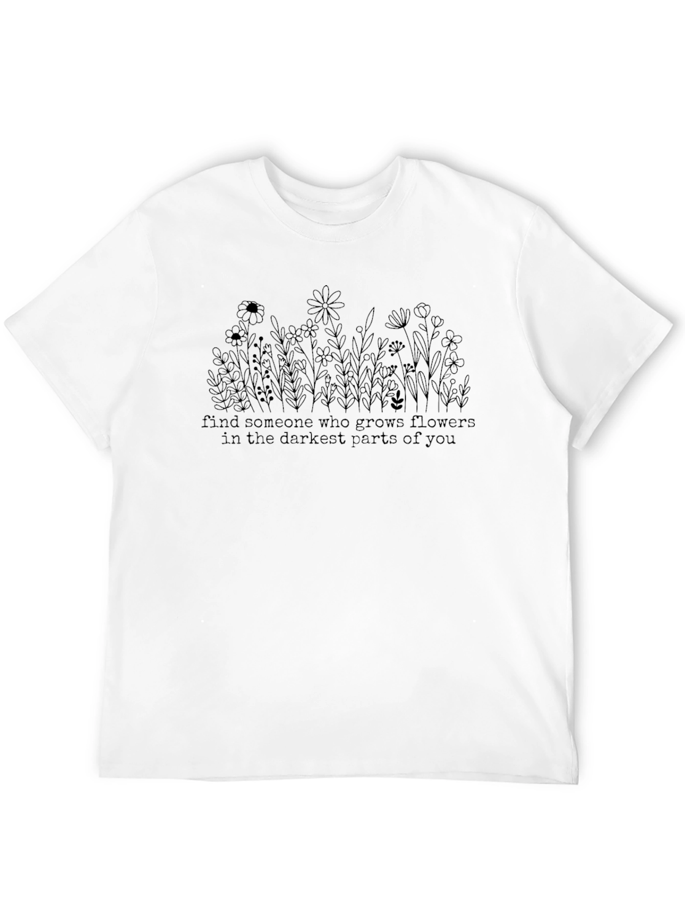 Floral Quote Graphic Tee - Darkest Parts Flowers