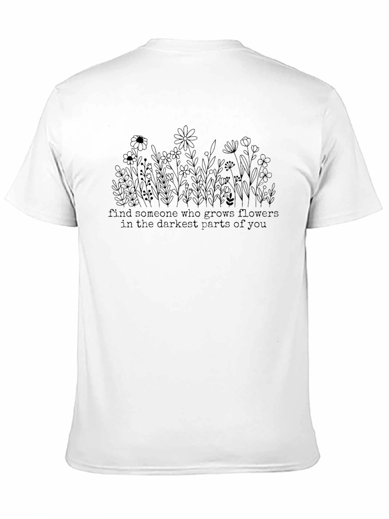 Floral Quote Graphic Tee - Darkest Parts Flowers