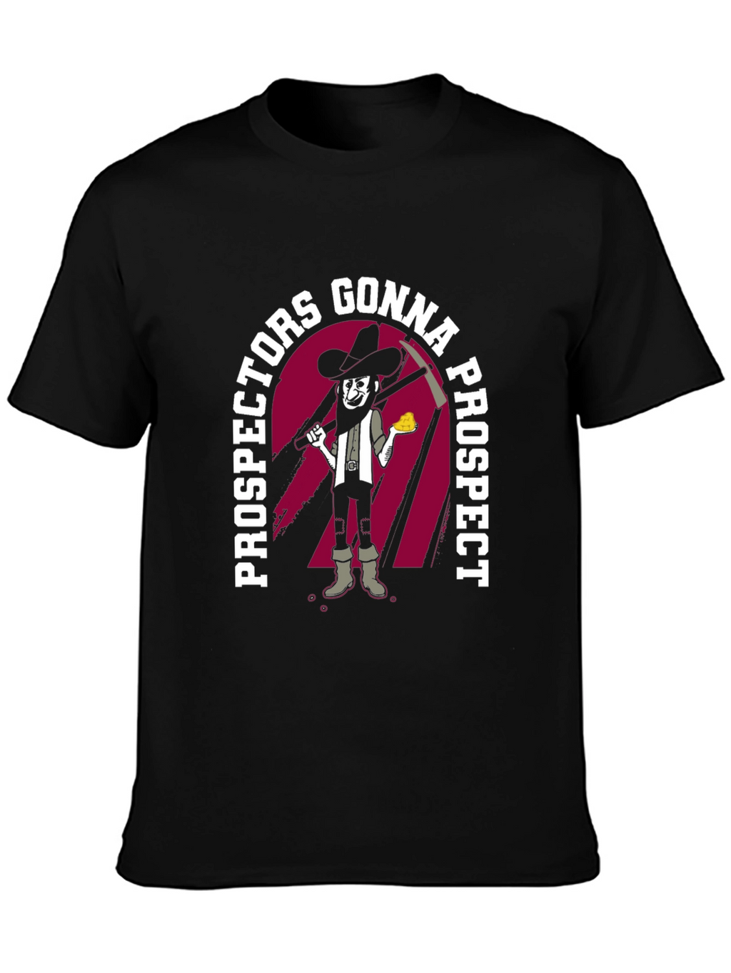 Prospectors Gonna Prospect Graphic Tee - Black