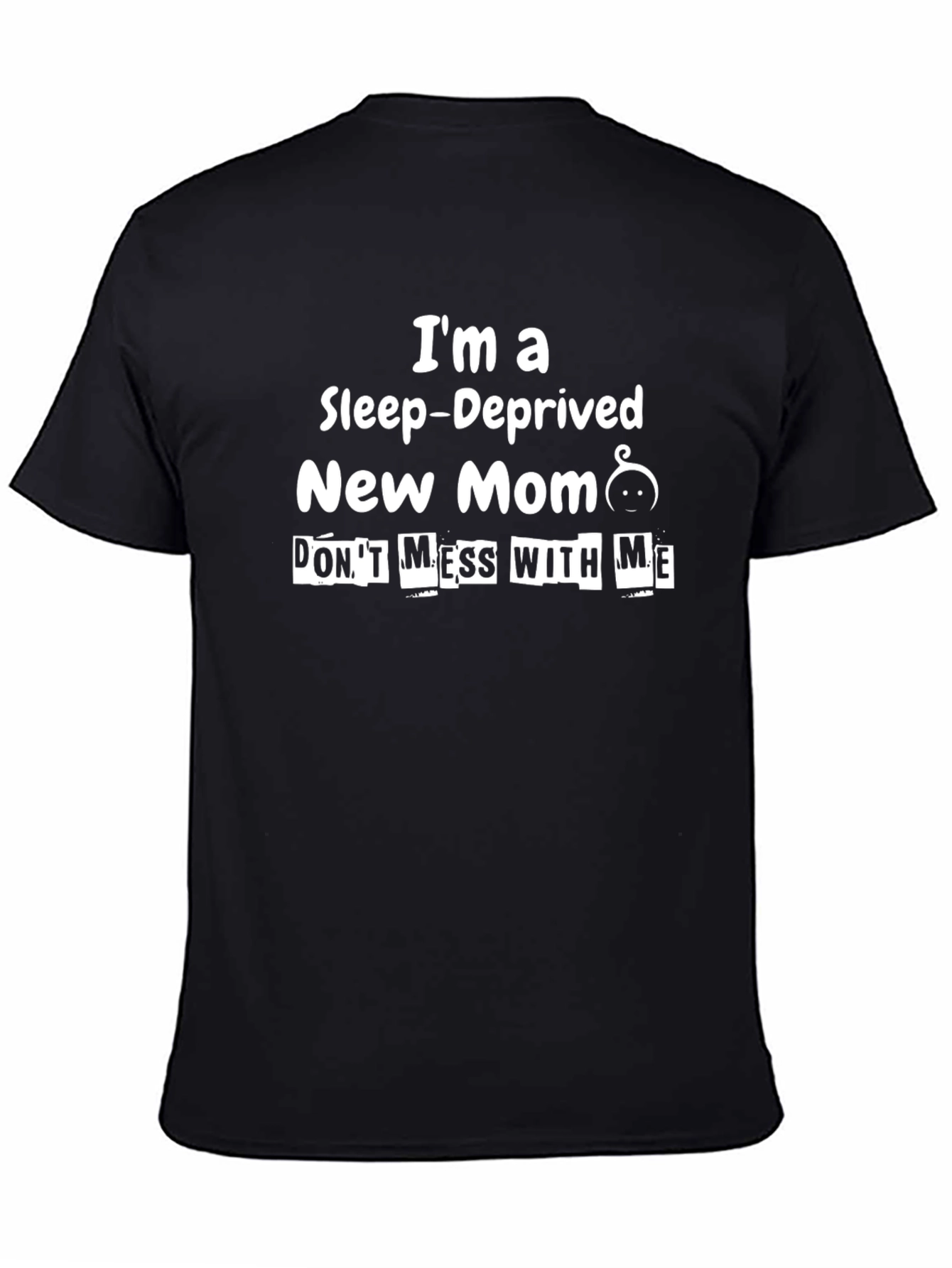 Sleep-Deprived New Mom Tee - Funny Graphic T-Shirt
