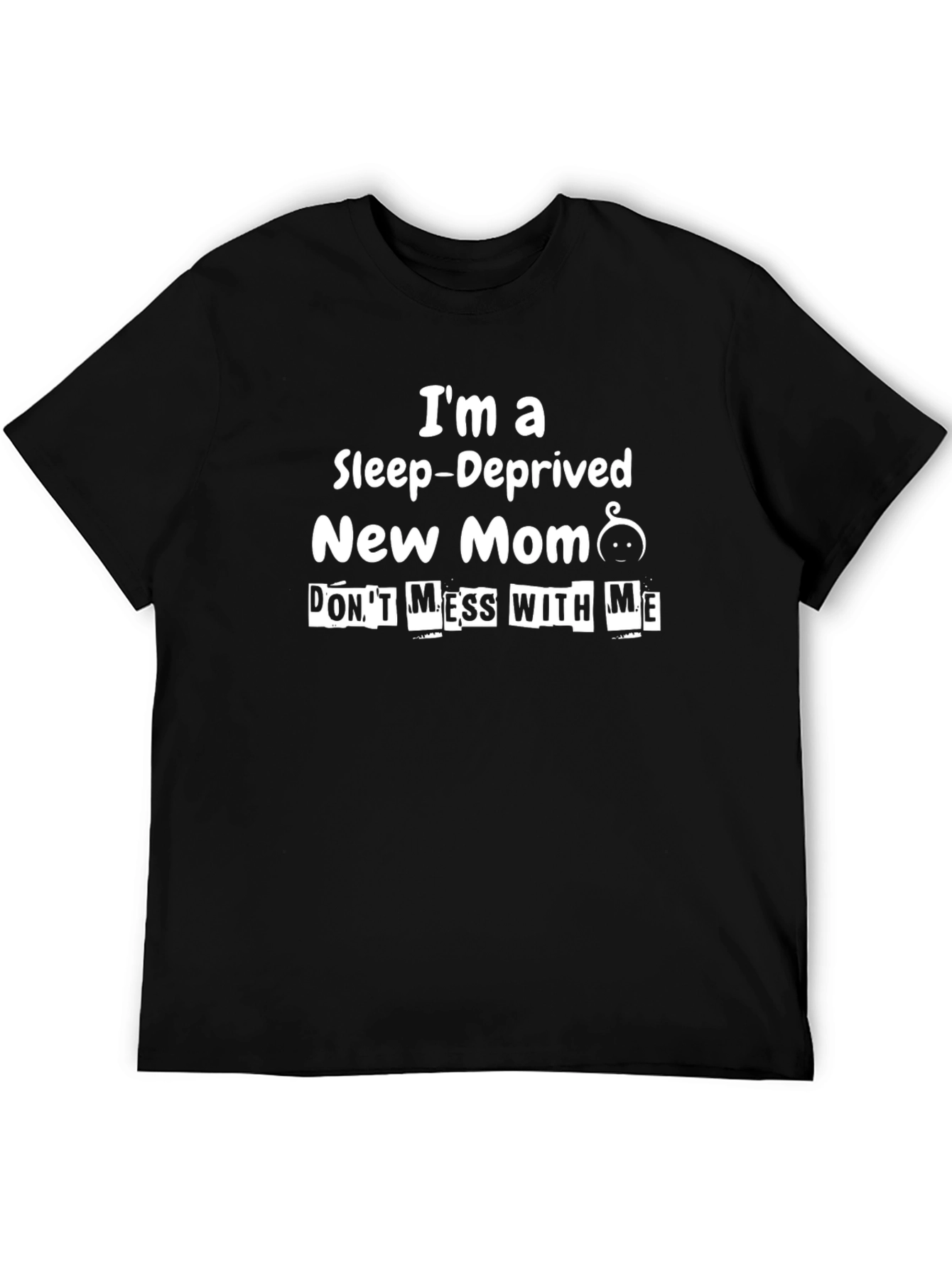 Sleep-Deprived New Mom Tee - Funny Graphic T-Shirt