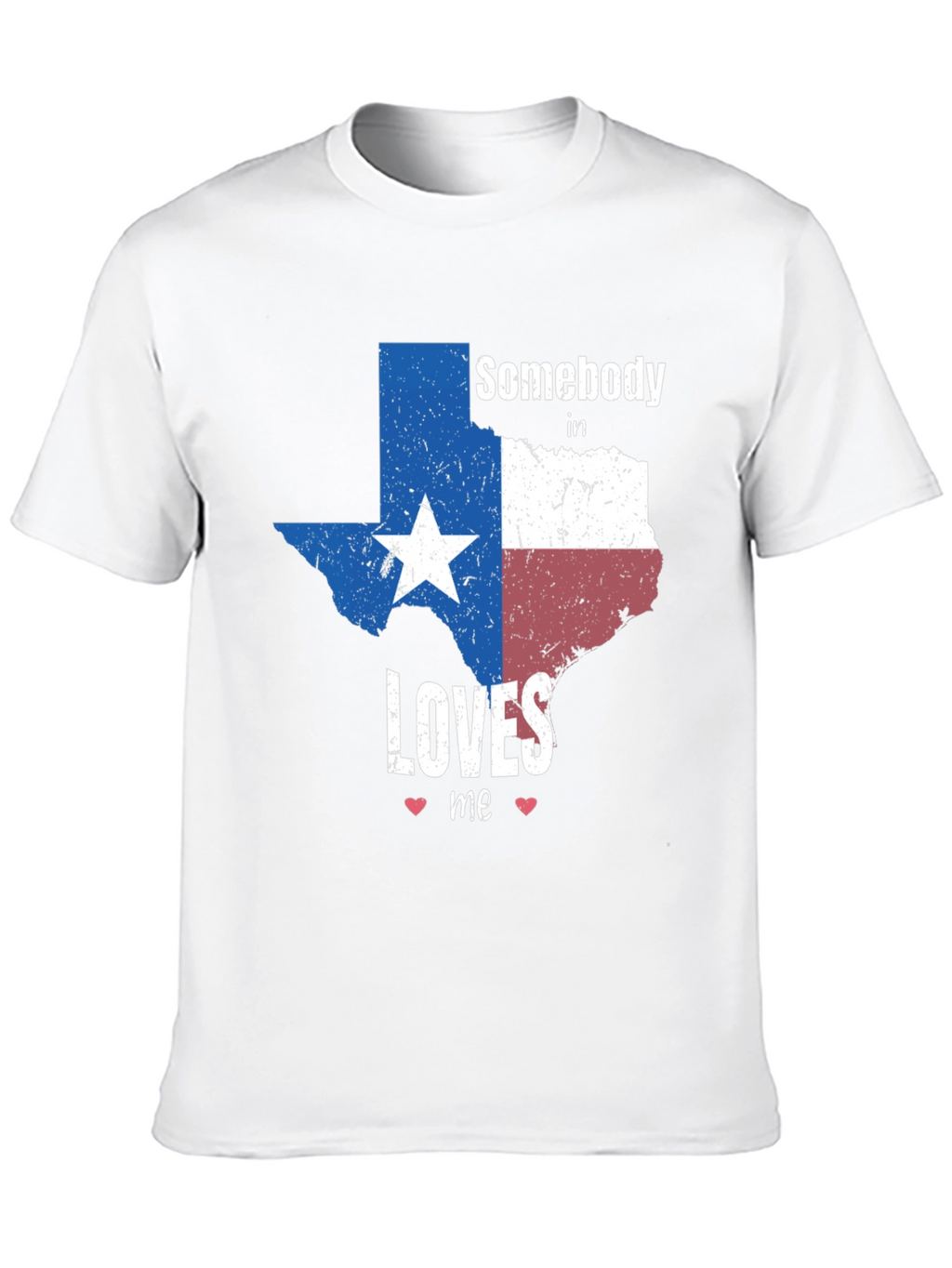 Texas Pride Graphic Tee - Somebody Loves Me Shirt