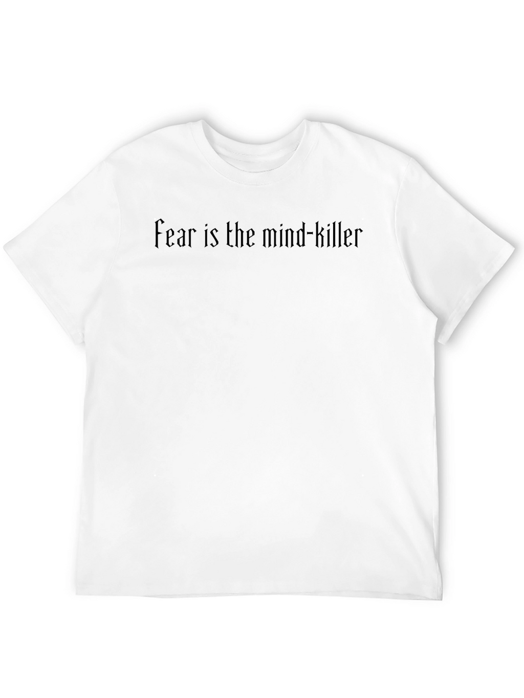 Fear is the Mind-Killer Graphic T-Shirt