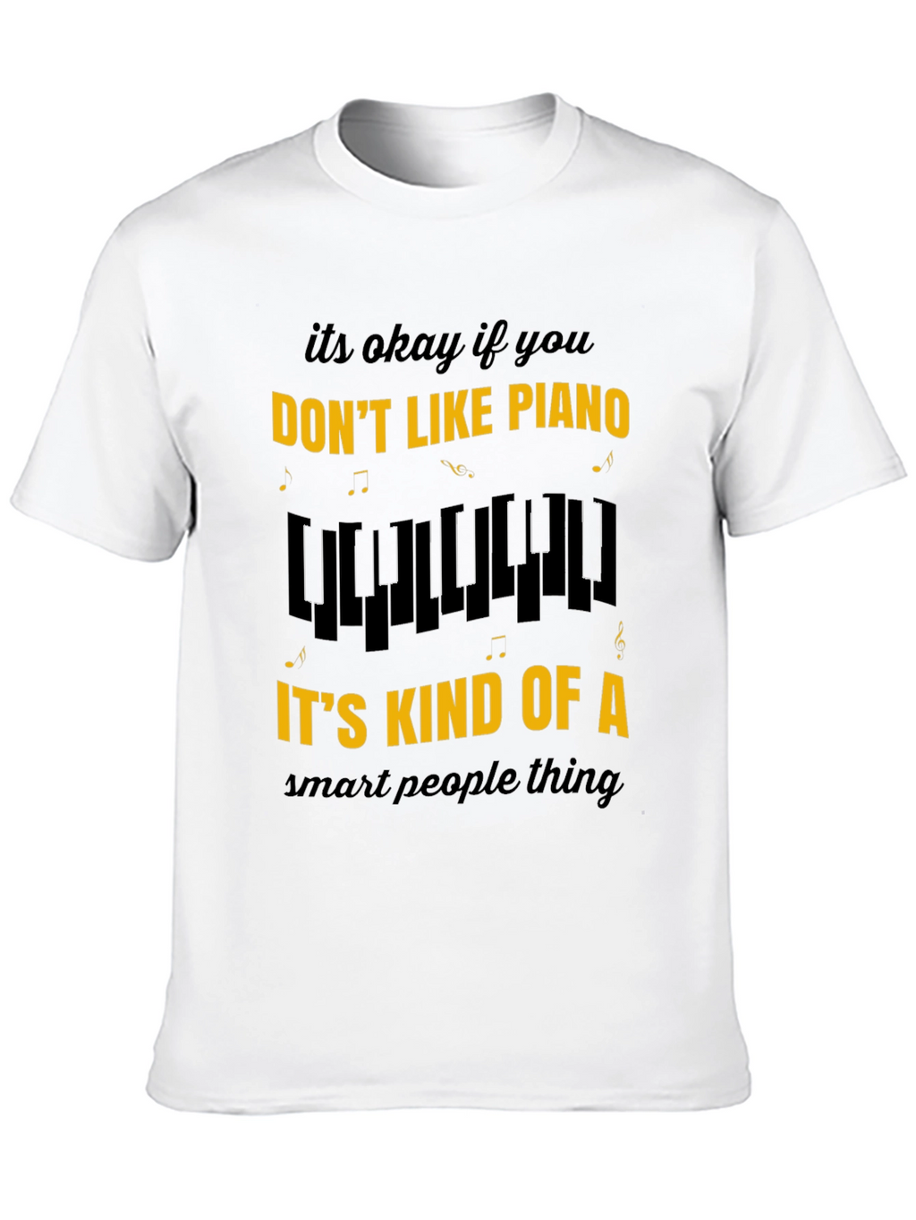 Funny Piano Lover Tee - Smart People Music Shirt