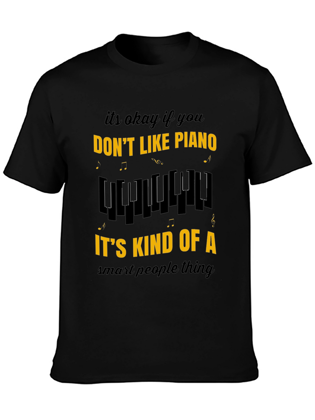 Funny Piano Lover Tee - Smart People Music Shirt