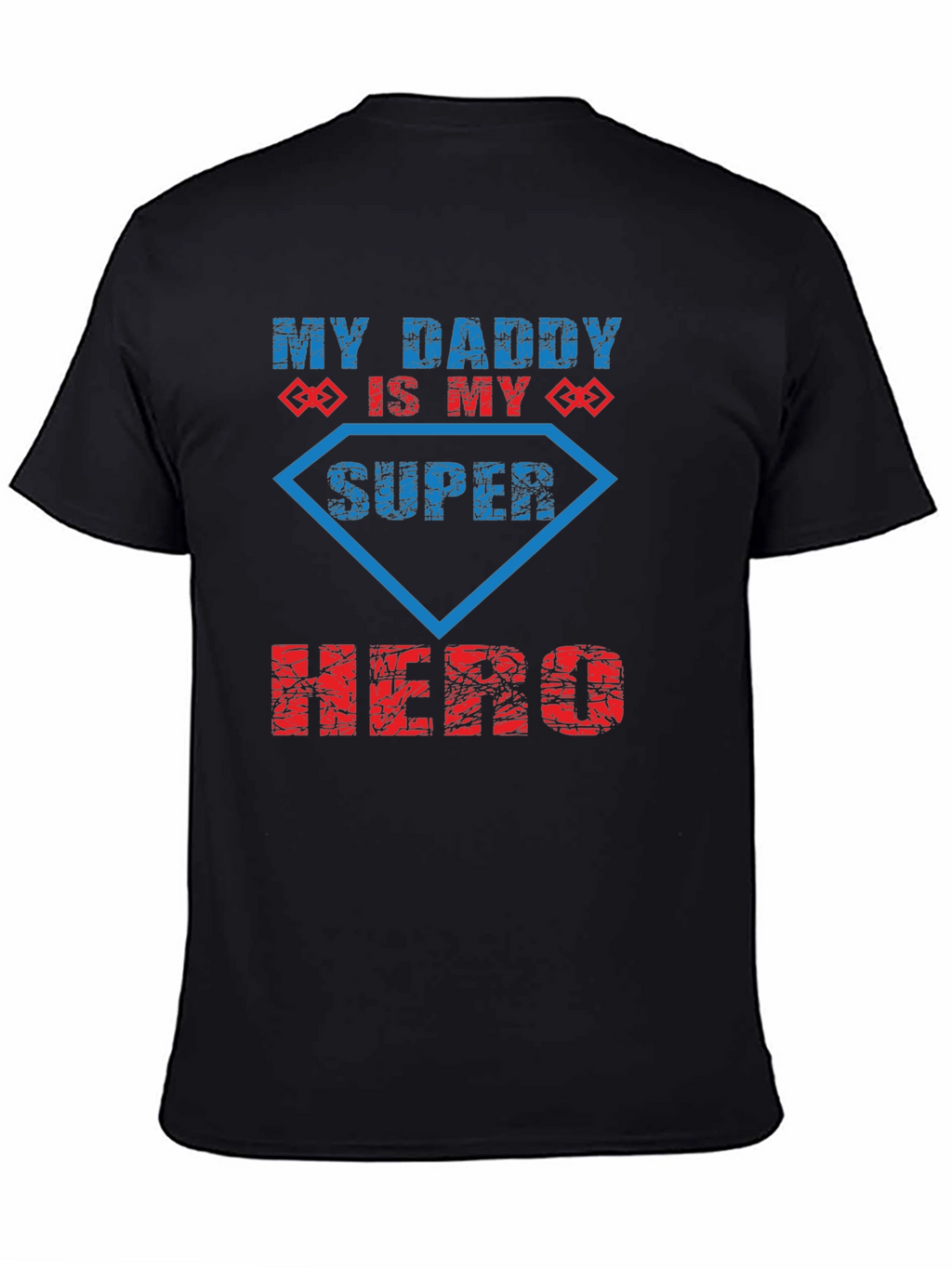 My Daddy is My Super Hero T-Shirt