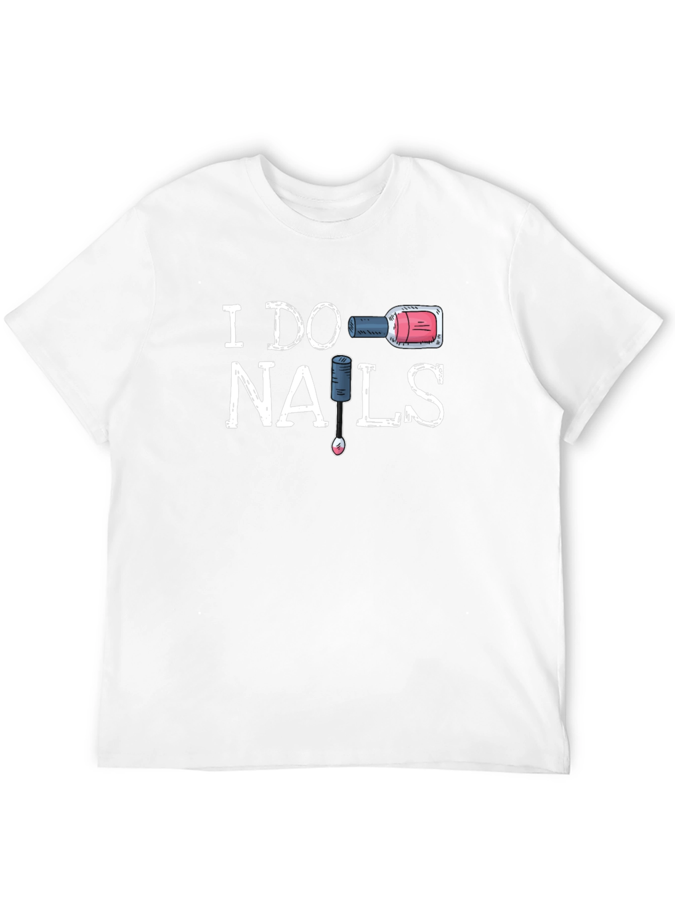 I Do Nails Graphic Tee - Nail Tech T-Shirt