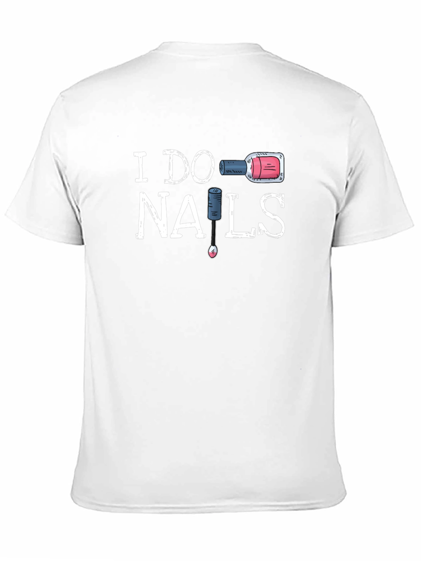 I Do Nails Graphic Tee - Nail Tech T-Shirt