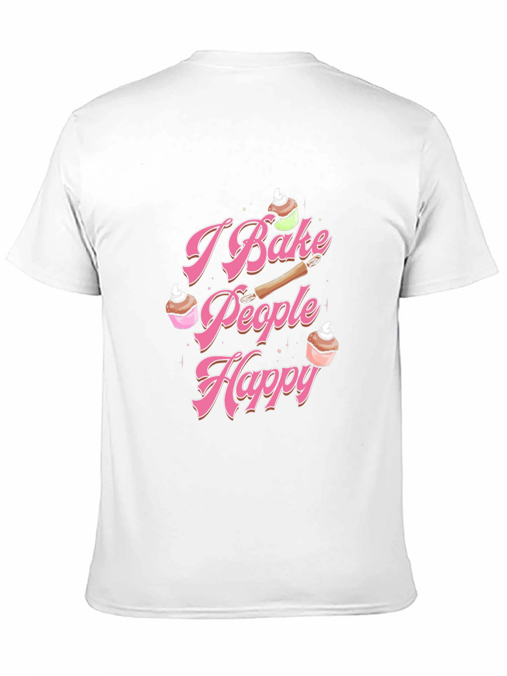I Bake People Happy T-Shirt Baking Lover Tee