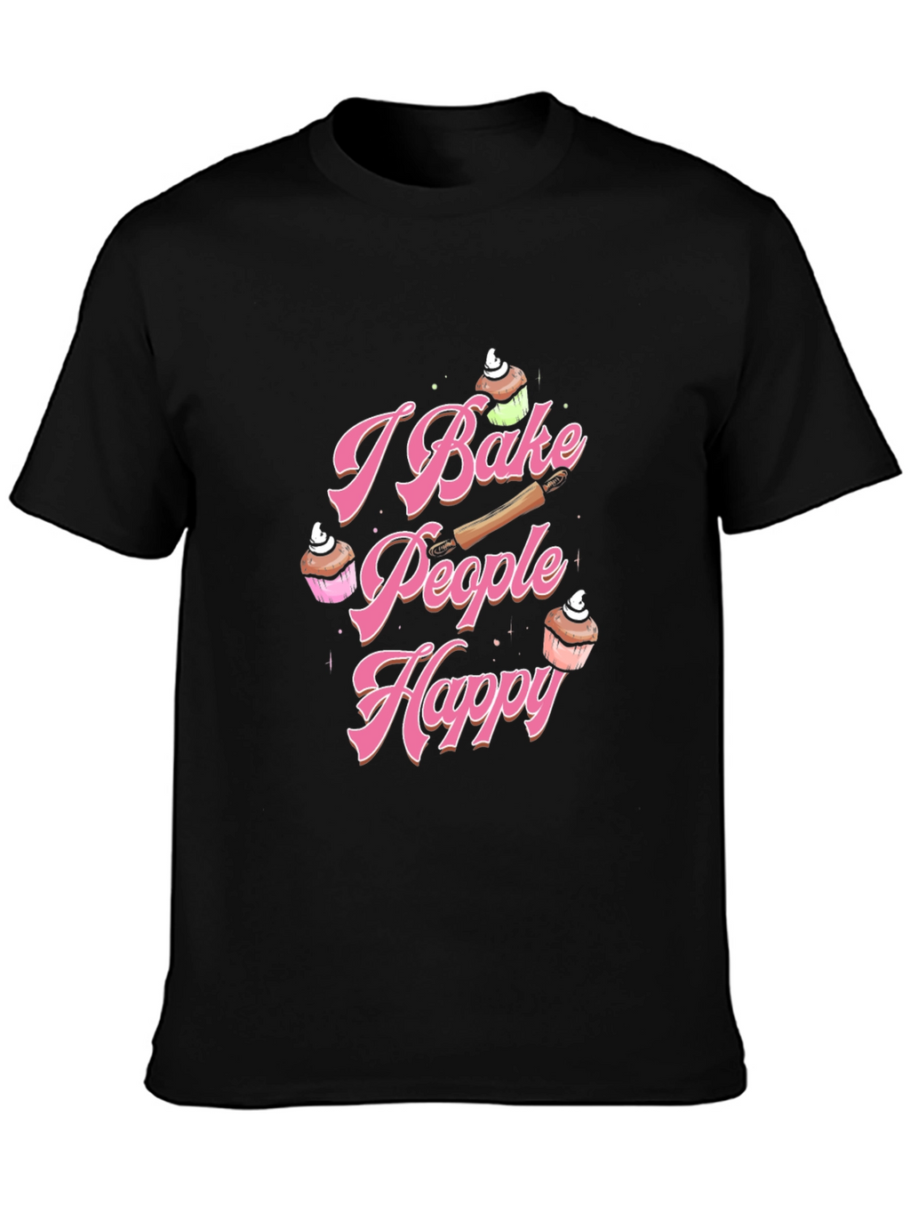 I Bake People Happy T-Shirt Baking Lover Tee