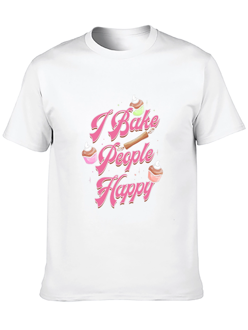 I Bake People Happy T-Shirt Baking Lover Tee