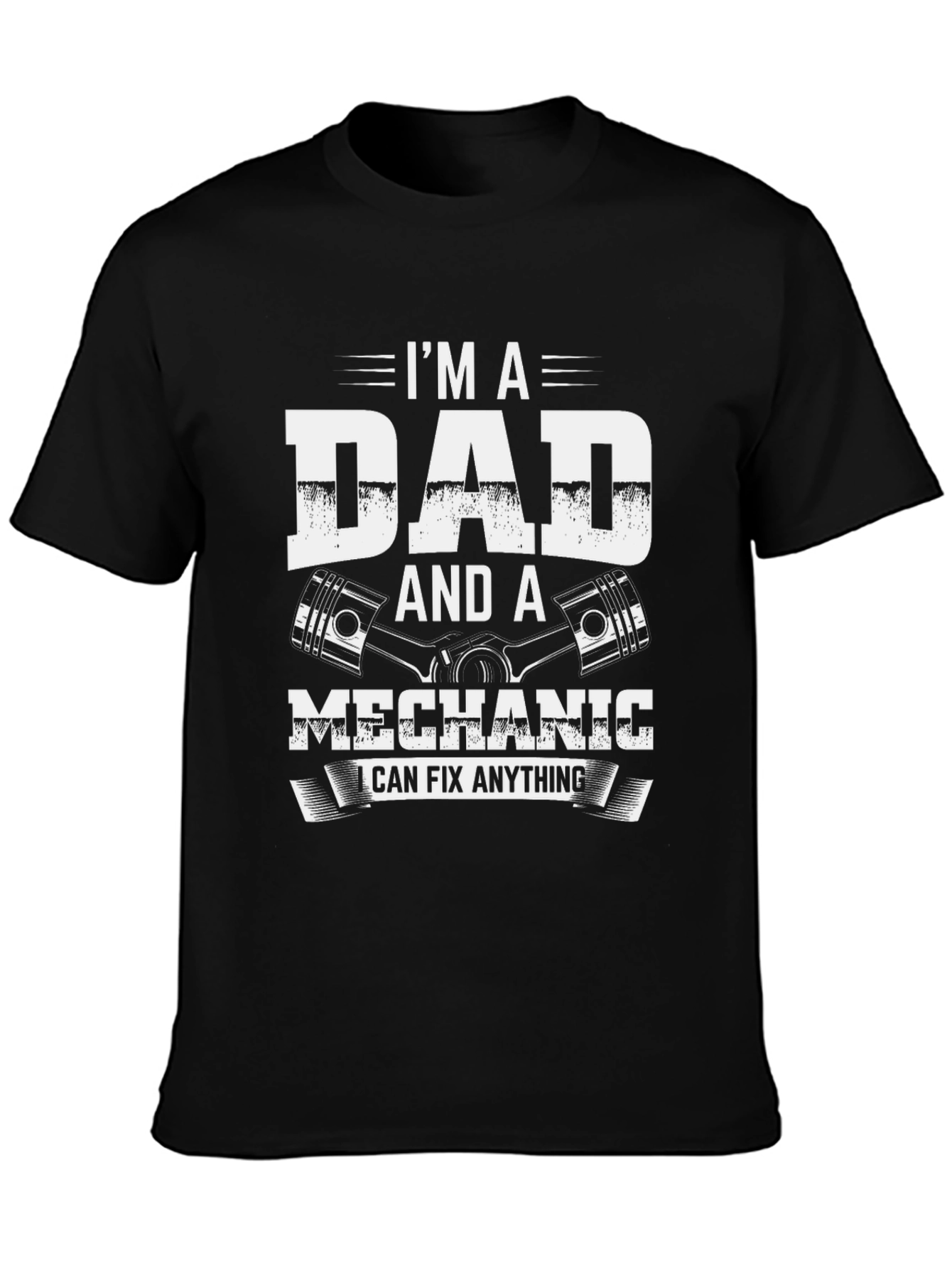 Im a Dad and a Mechanic T-Shirt