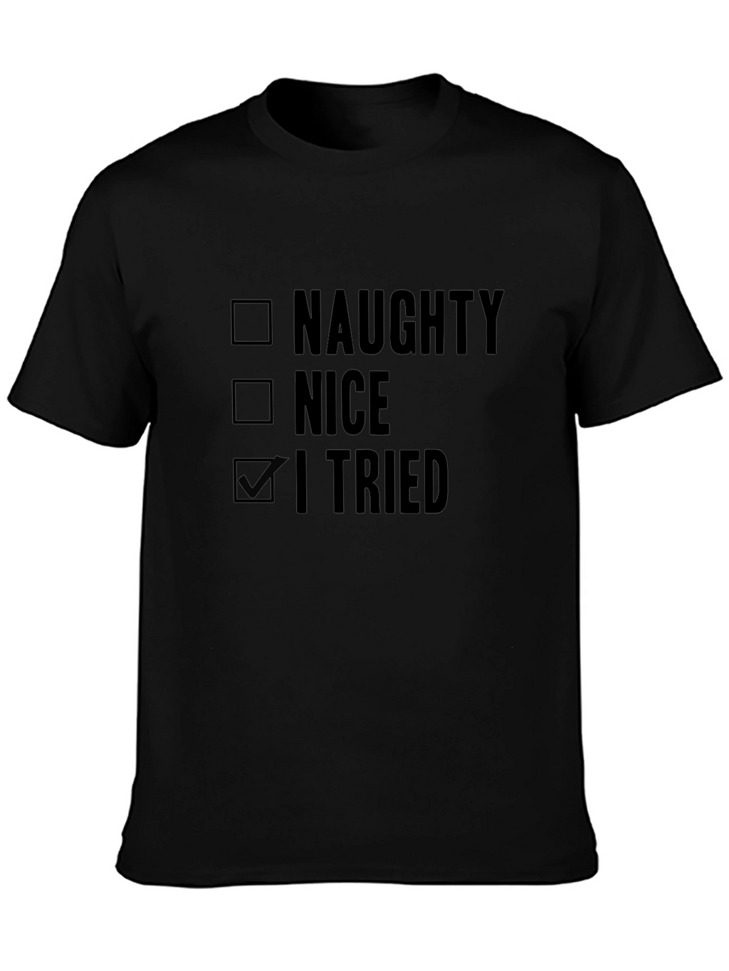 Naughty Nice I Tried - Funny Mens Black T-Shirt