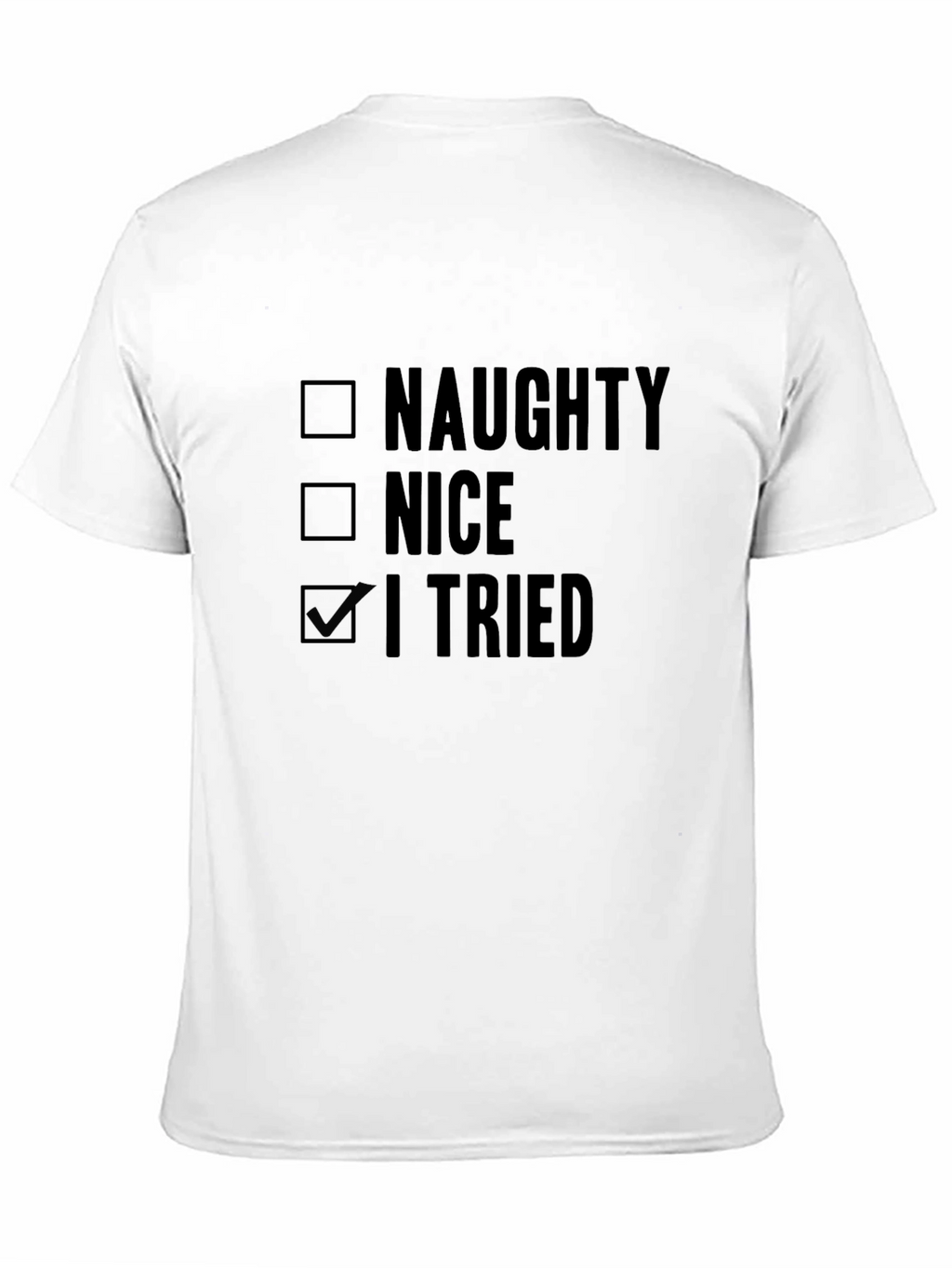 Naughty Nice I Tried - Funny Mens Black T-Shirt