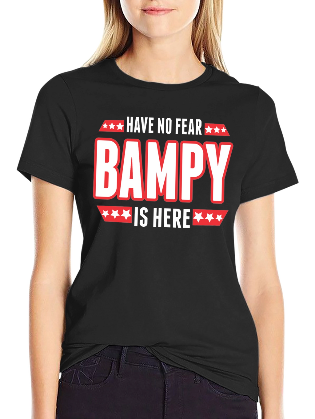 Have No Fear Bampy Is Here Graphic T-Shirt