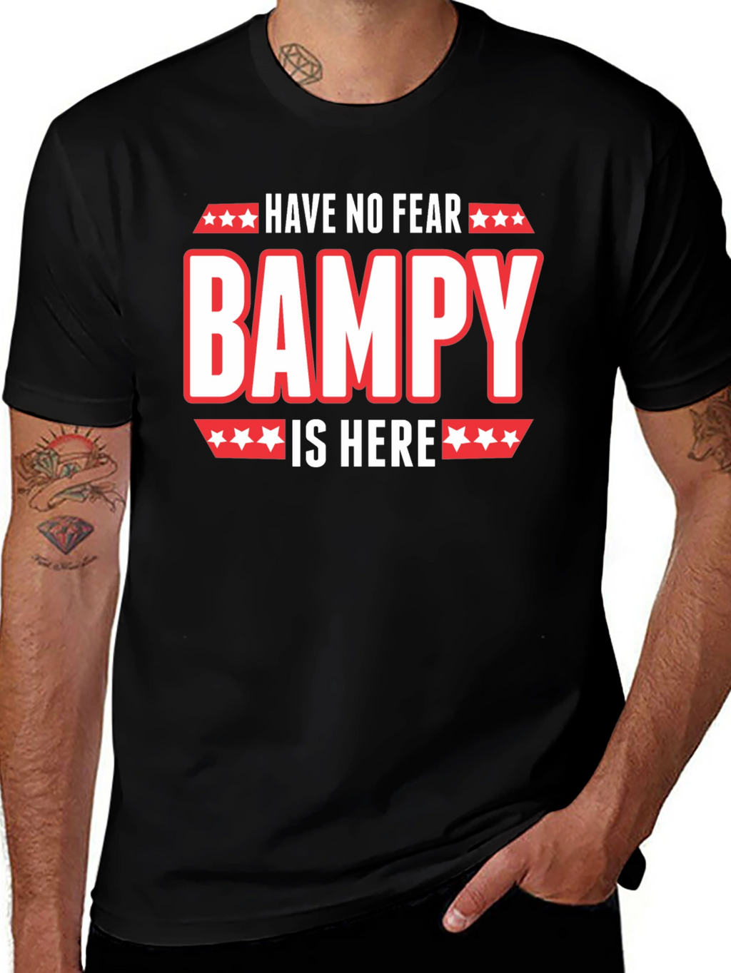 Have No Fear Bampy Is Here Graphic T-Shirt