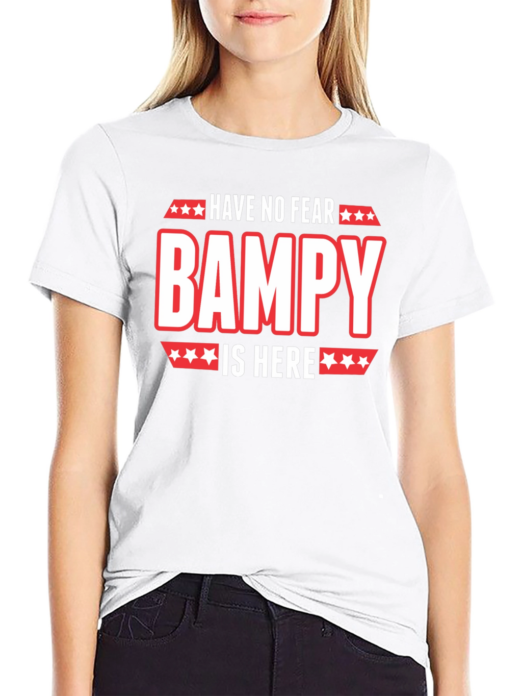 Have No Fear Bampy Is Here Graphic T-Shirt