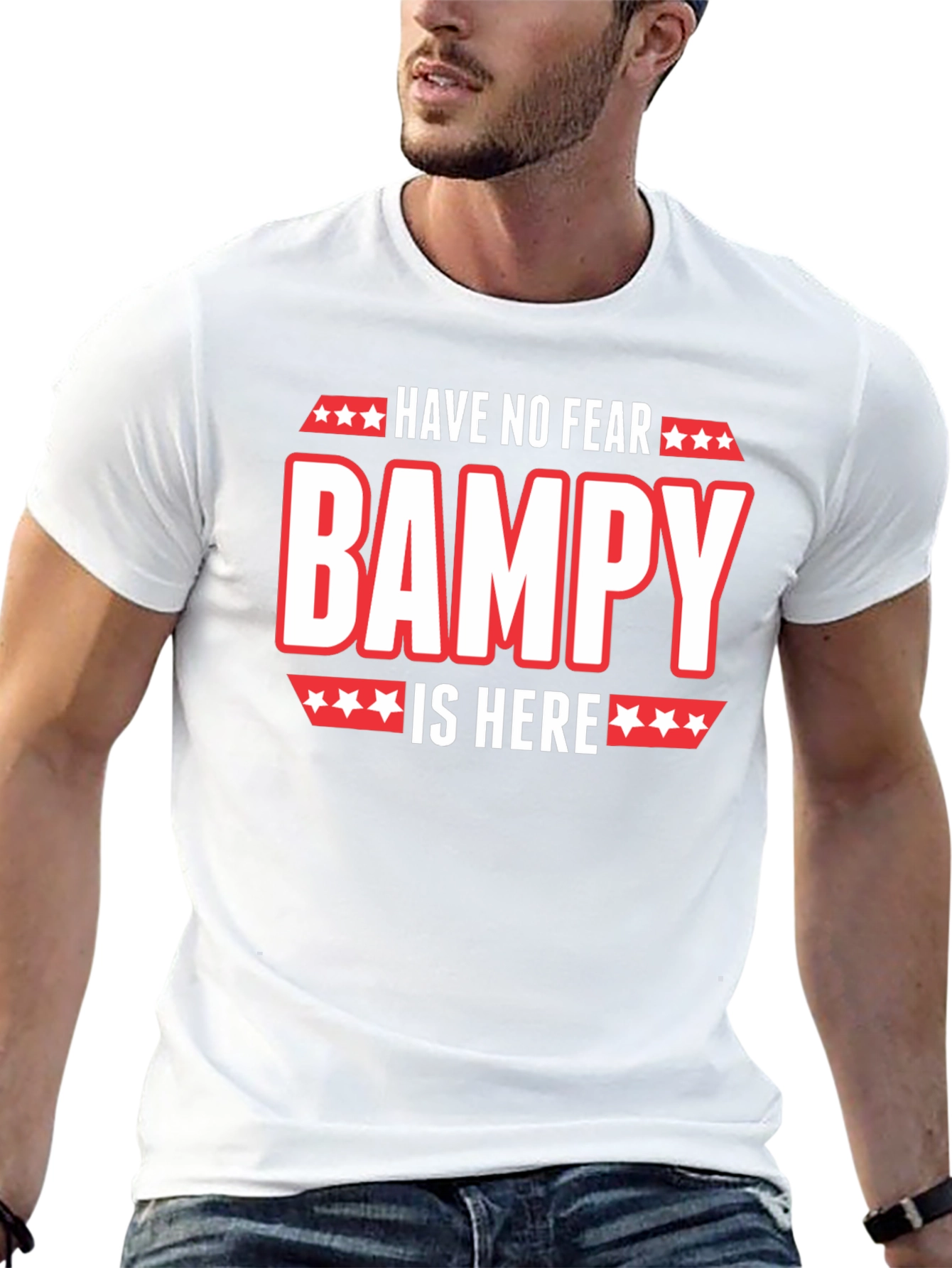 Have No Fear Bampy Is Here Graphic T-Shirt
