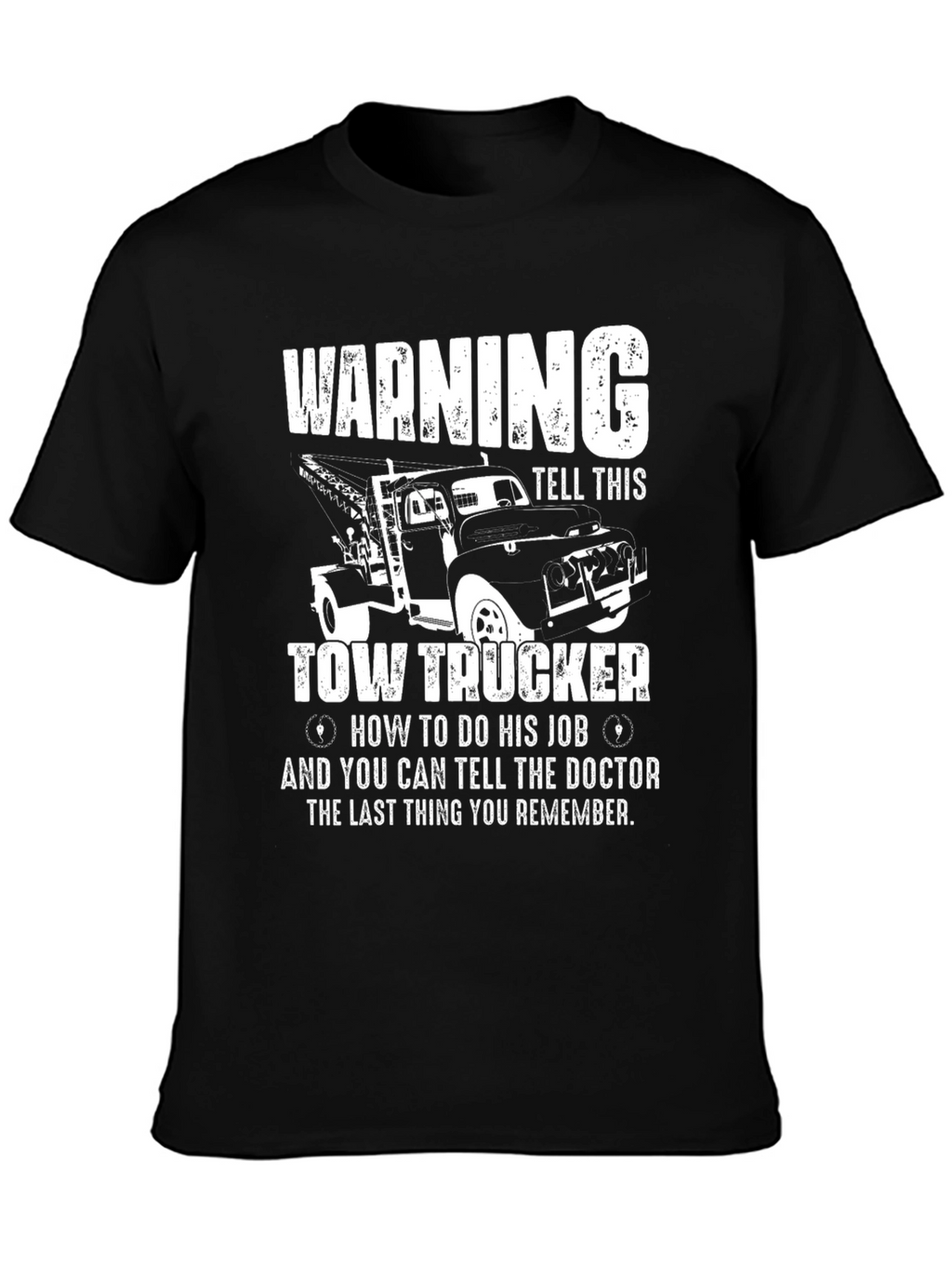 Warning Tow Trucker Graphic T-Shirt