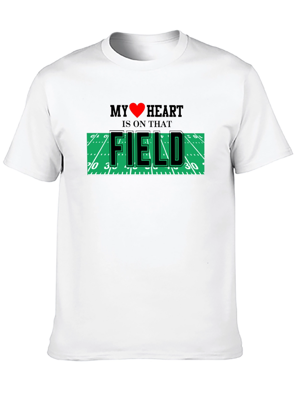 My Heart is On That Field T-Shirt