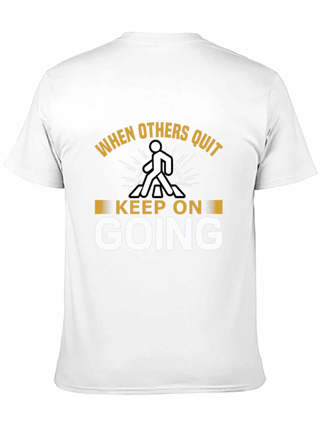 Keep On Going Motivational T-Shirt