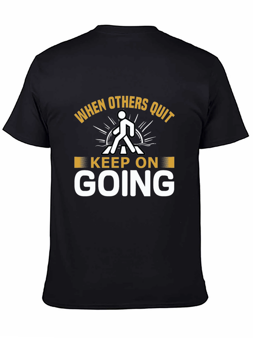 Keep On Going Motivational T-Shirt