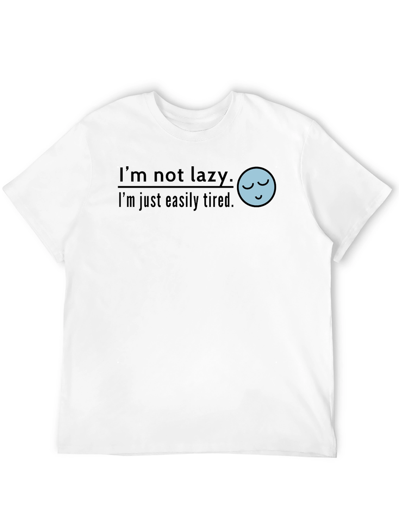 Funny Im Not Lazy Graphic T-Shirt