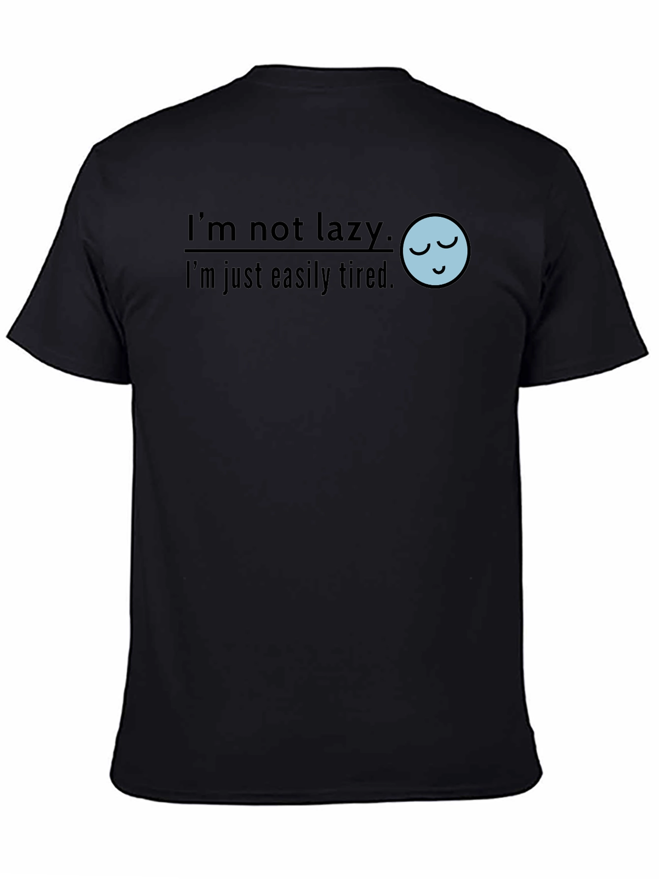 Funny Im Not Lazy Graphic T-Shirt