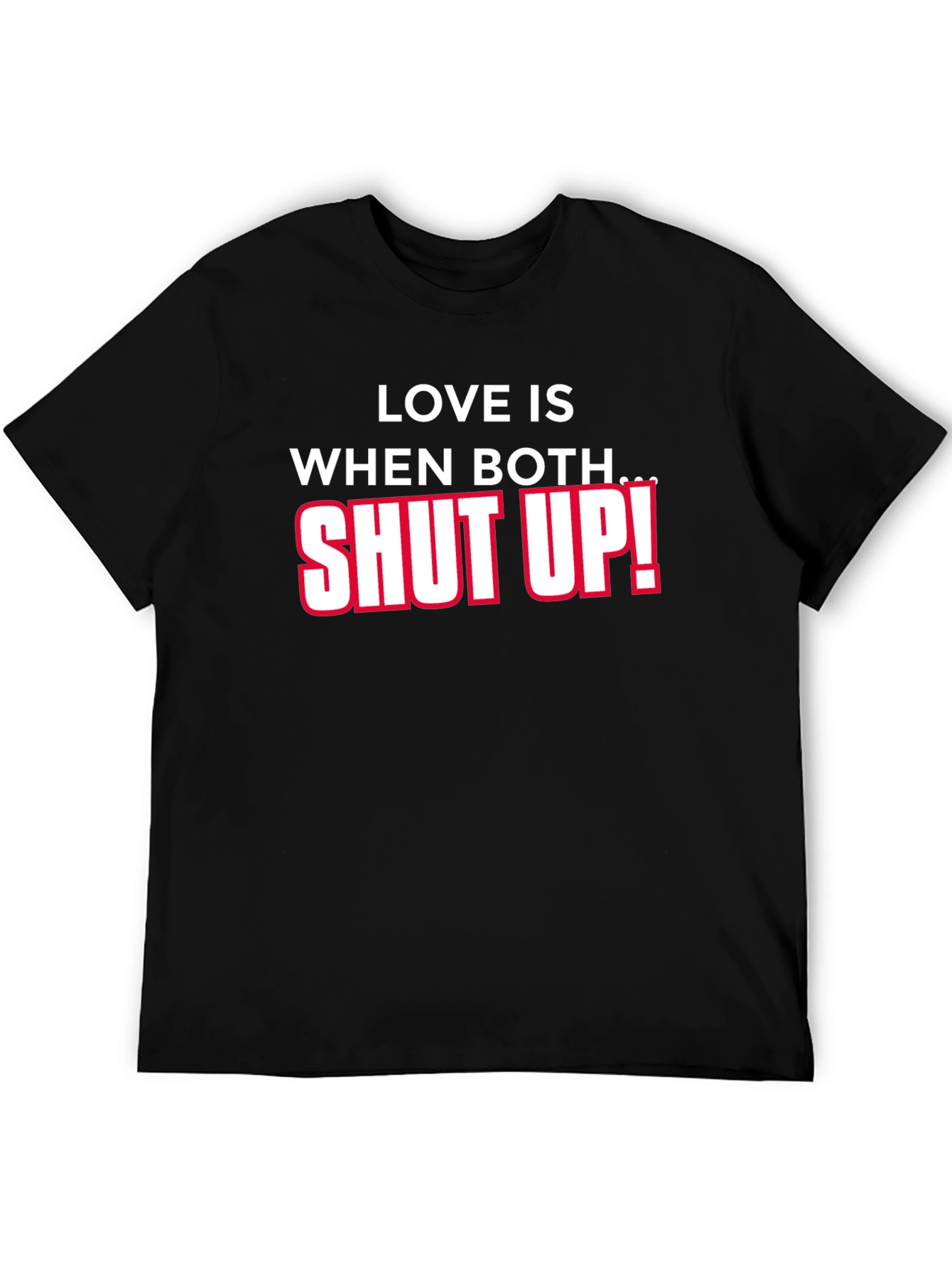 Funny Sarcastic Shut Up T-Shirt