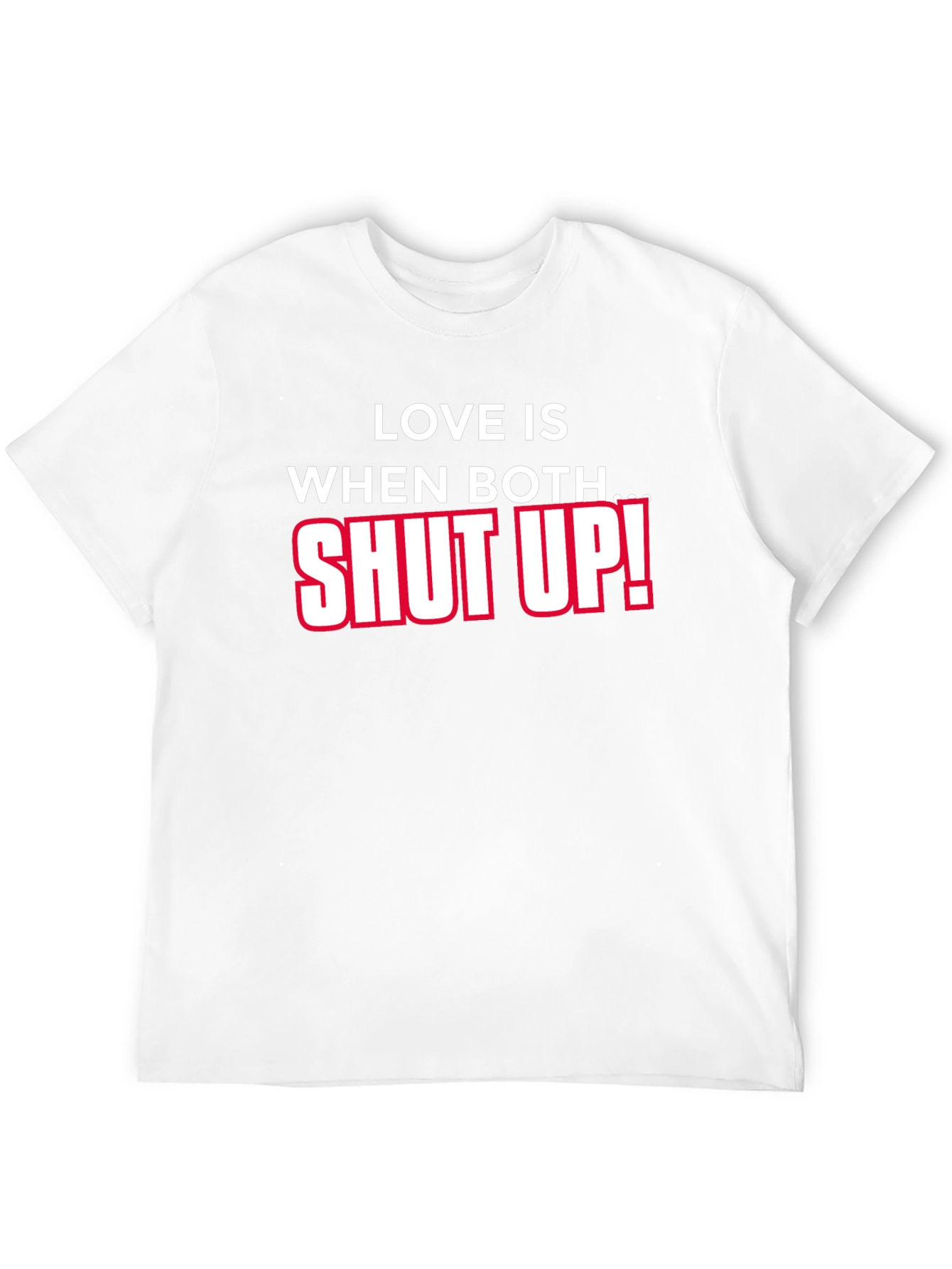 Funny Sarcastic Shut Up T-Shirt