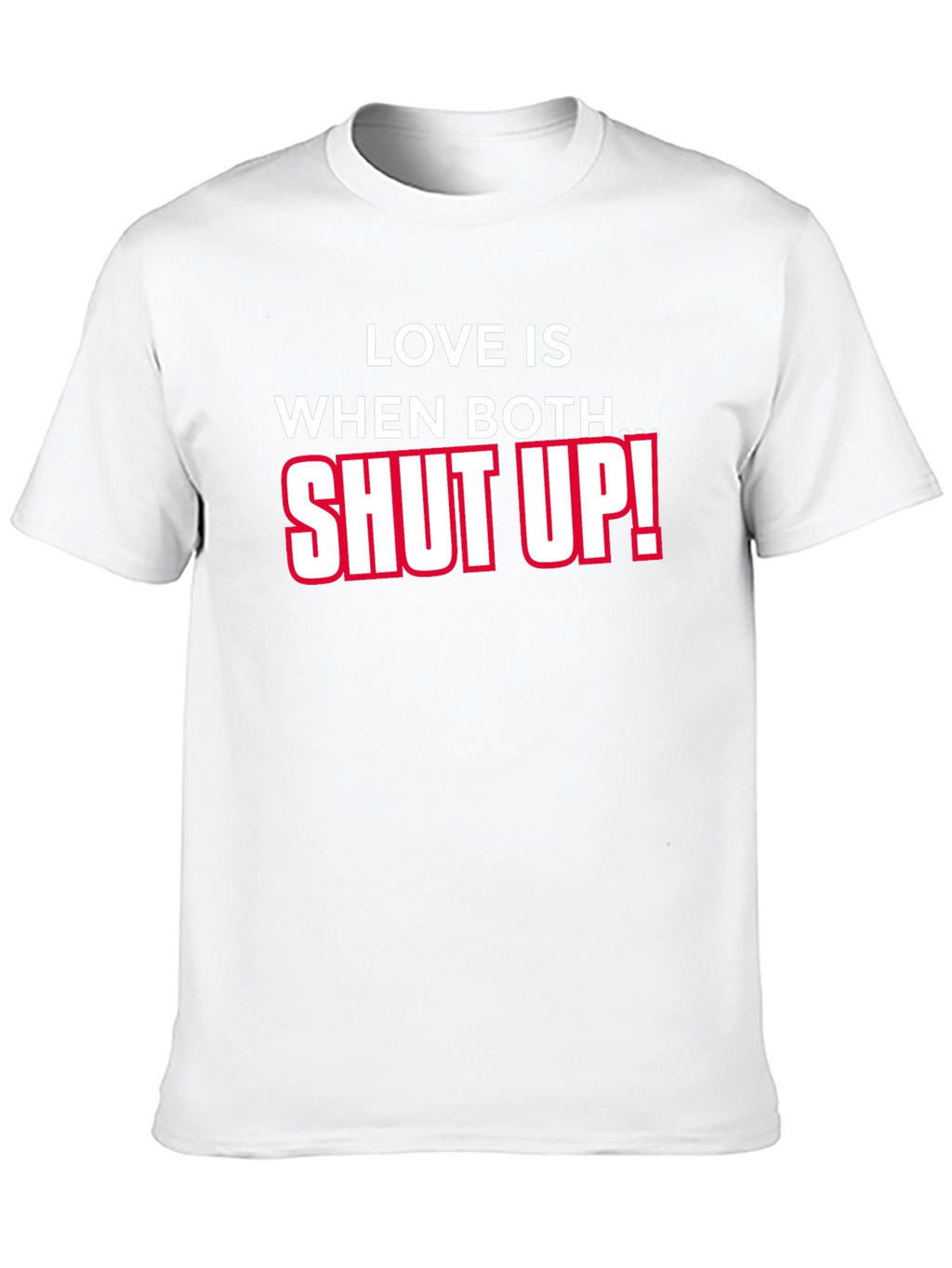 Funny Sarcastic Shut Up T-Shirt