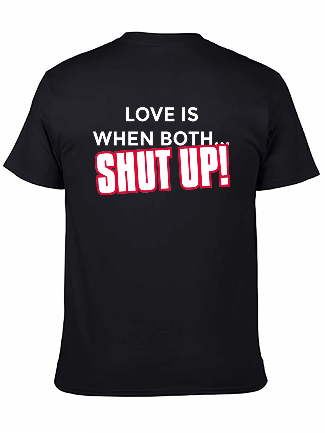 Funny Sarcastic Shut Up T-Shirt