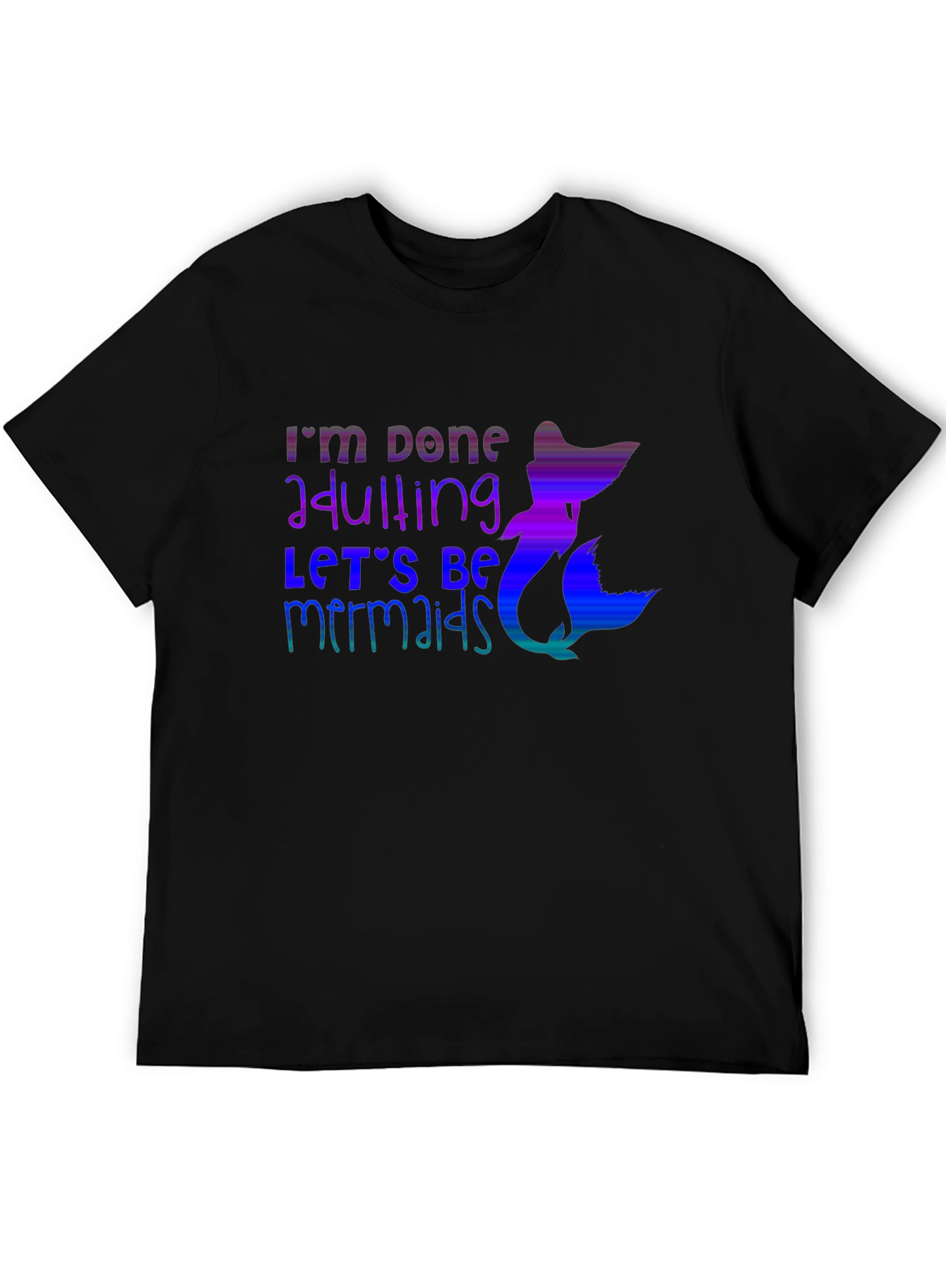 Im Done Adulting Mermaid Graphic Tee