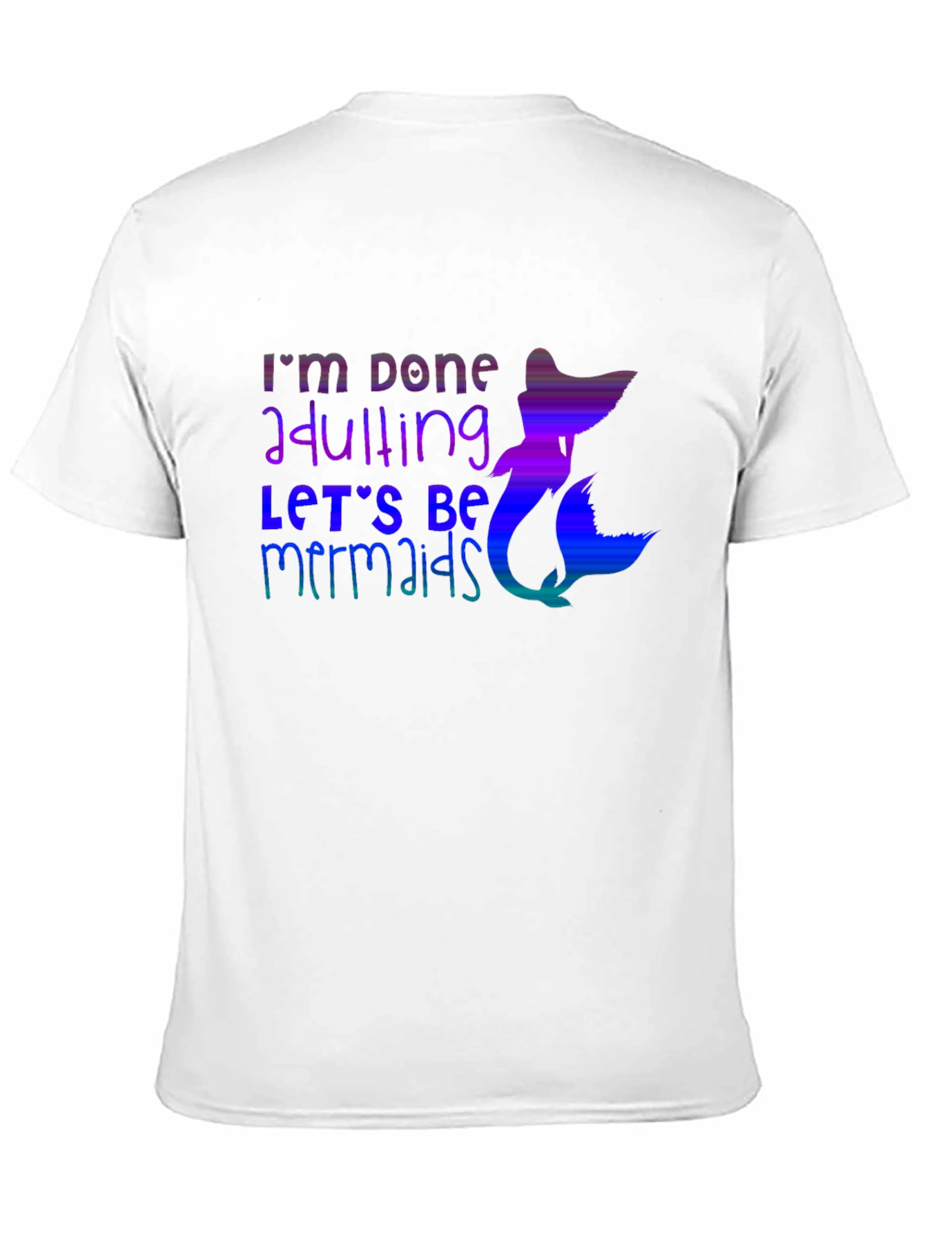 Im Done Adulting Mermaid Graphic Tee