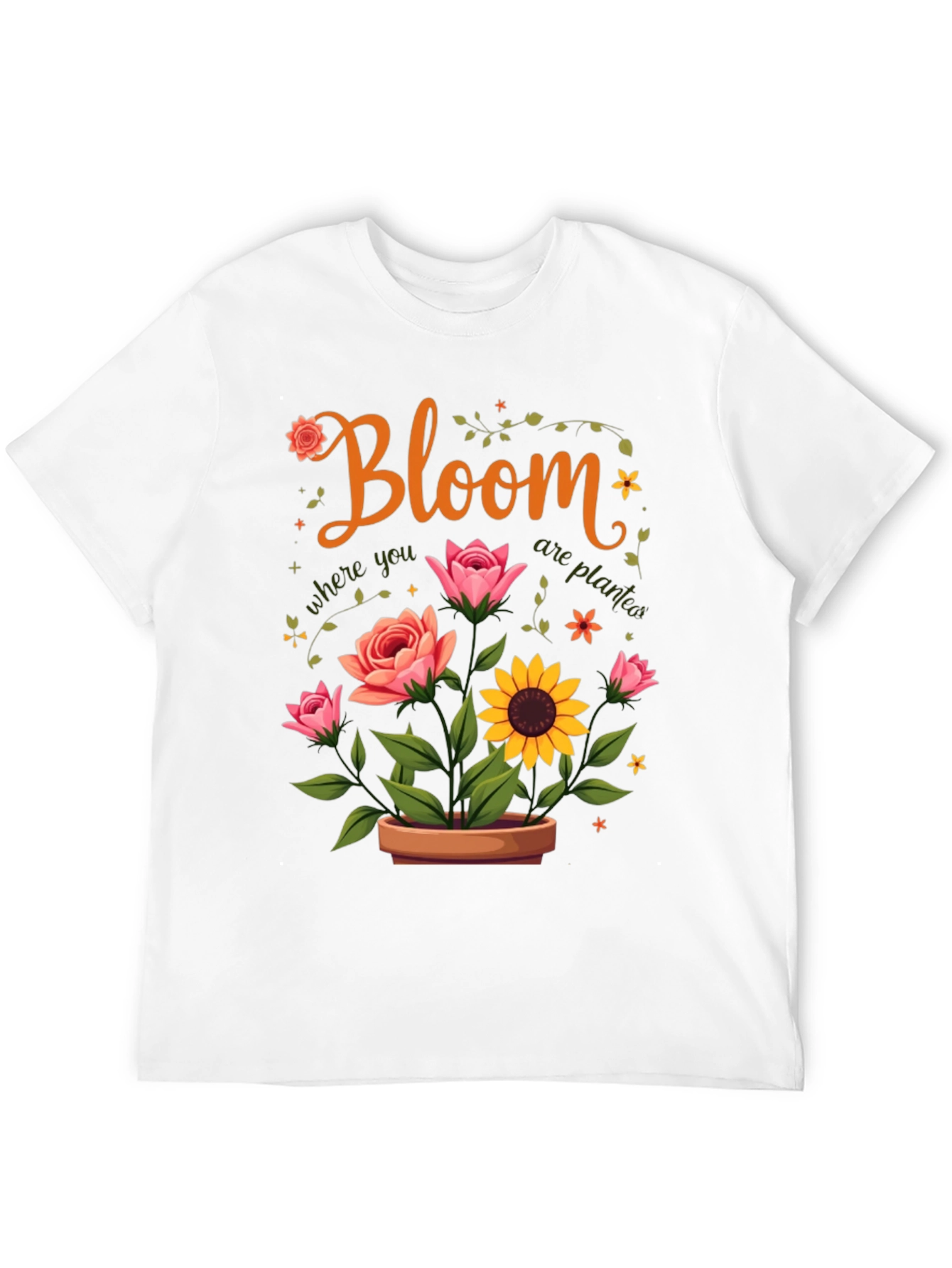 Bloom Where You Are Planted T-Shirt