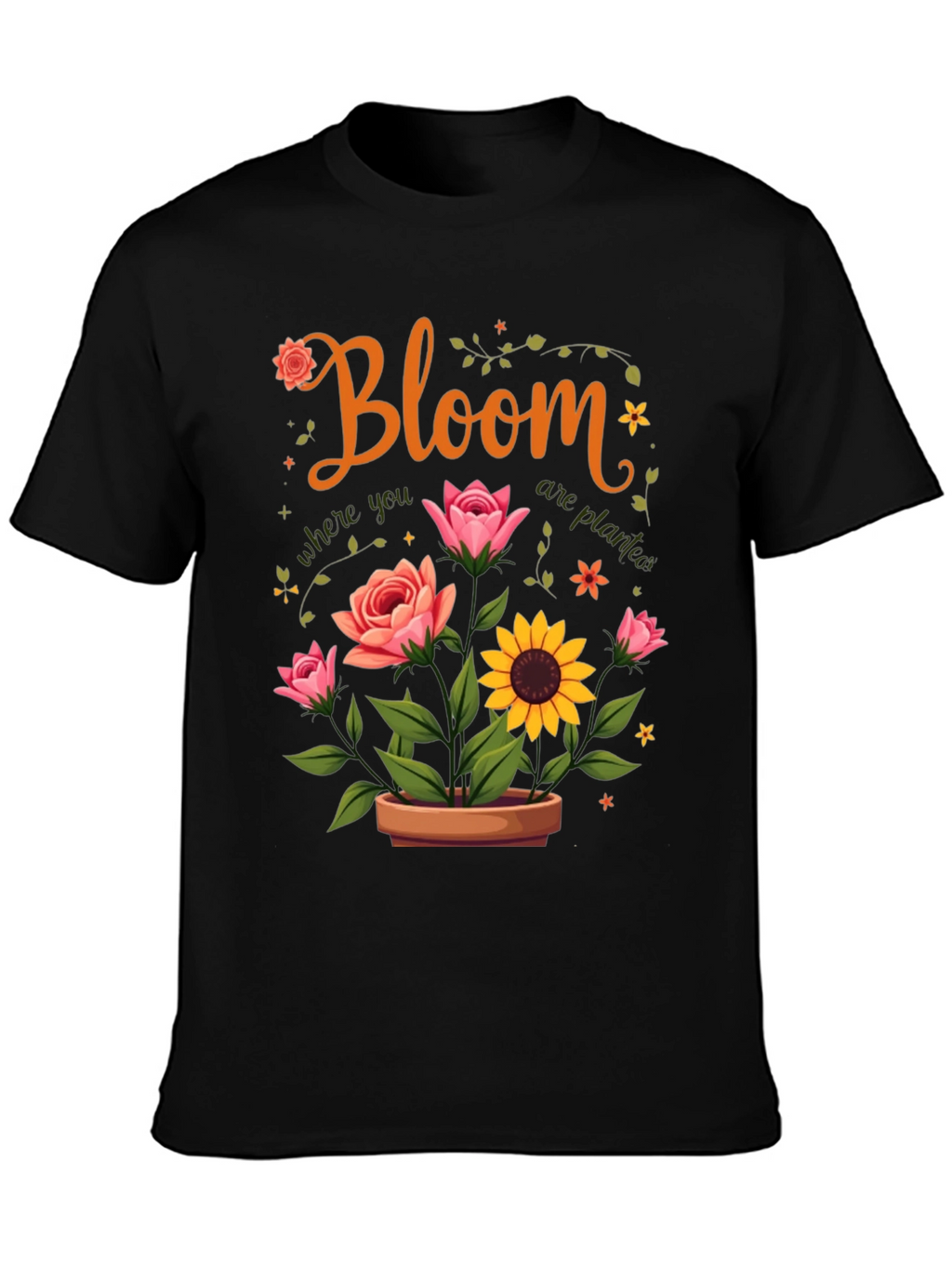 Bloom Where You Are Planted T-Shirt