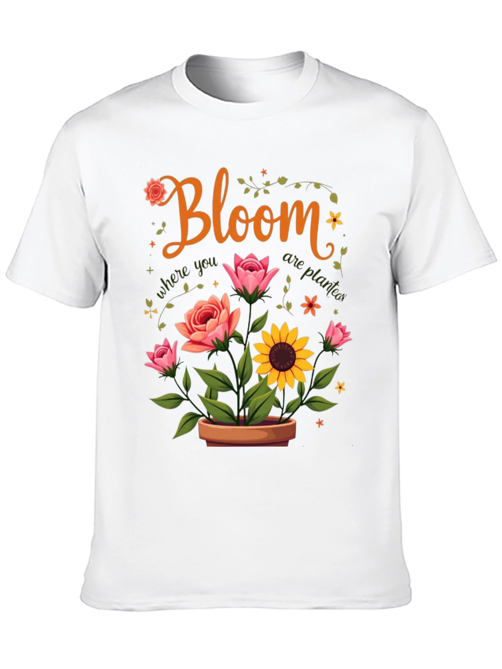 Bloom Where You Are Planted T-Shirt