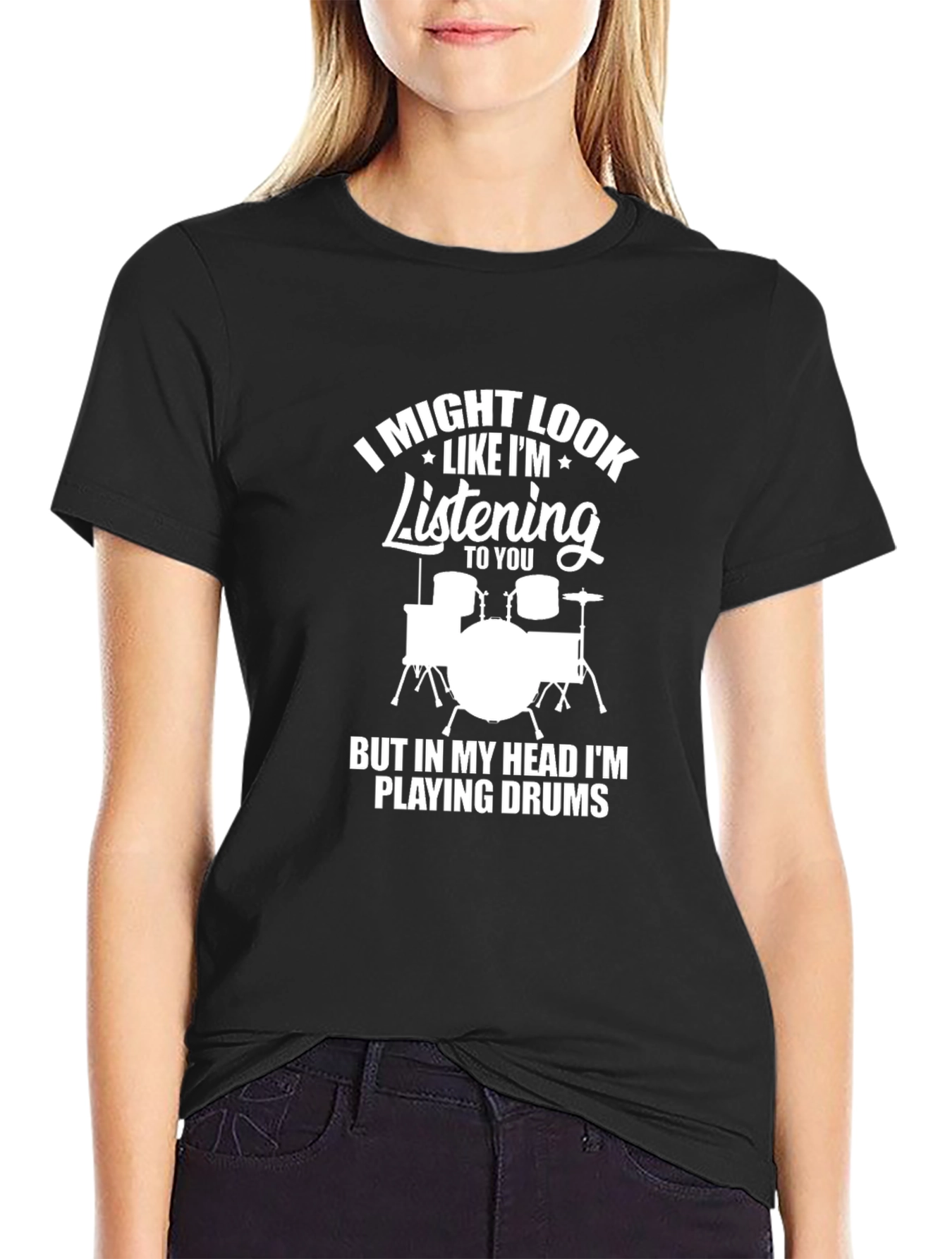 Drummer T-Shirt - I Might Look Like Im Listening