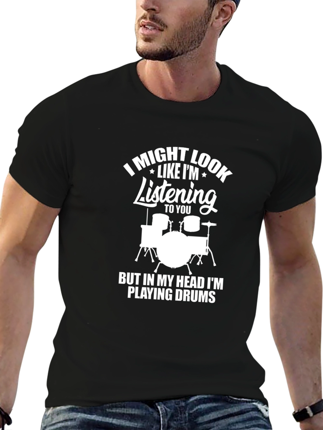 Drummer T-Shirt - I Might Look Like Im Listening