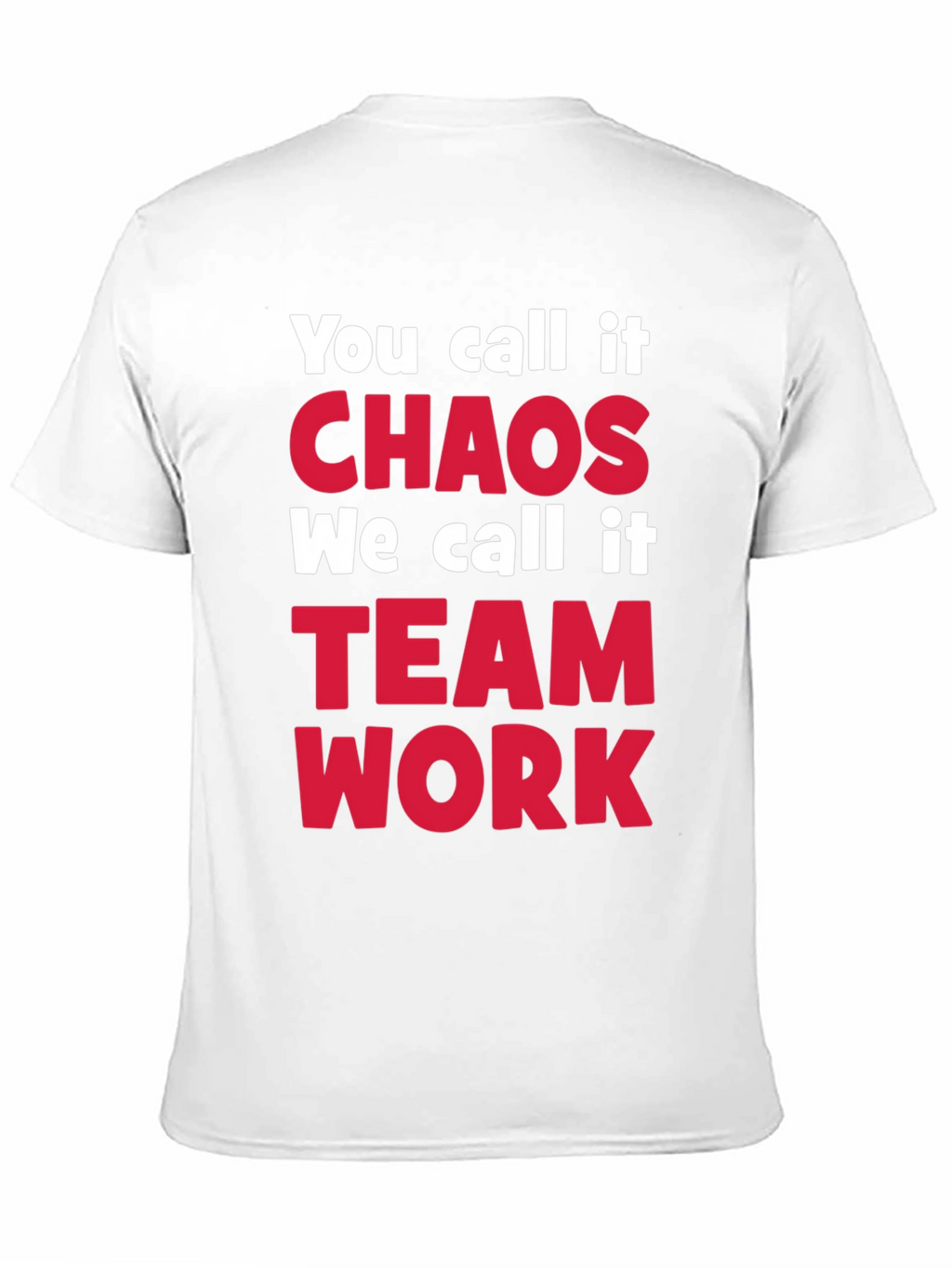 Chaos Teamwork T-Shirt - Funny Slogan Tee