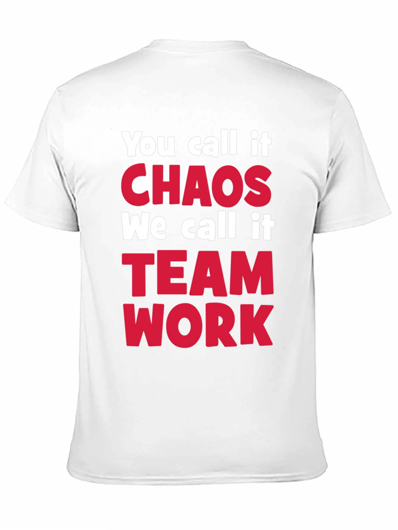 Chaos Teamwork T-Shirt - Funny Slogan Tee